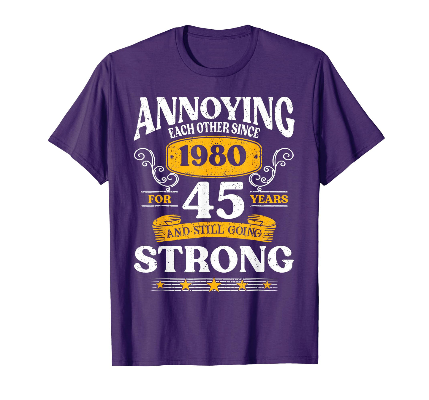 Annoying Each Other Since 1980 45th Wedding Anniversary T-Shirt