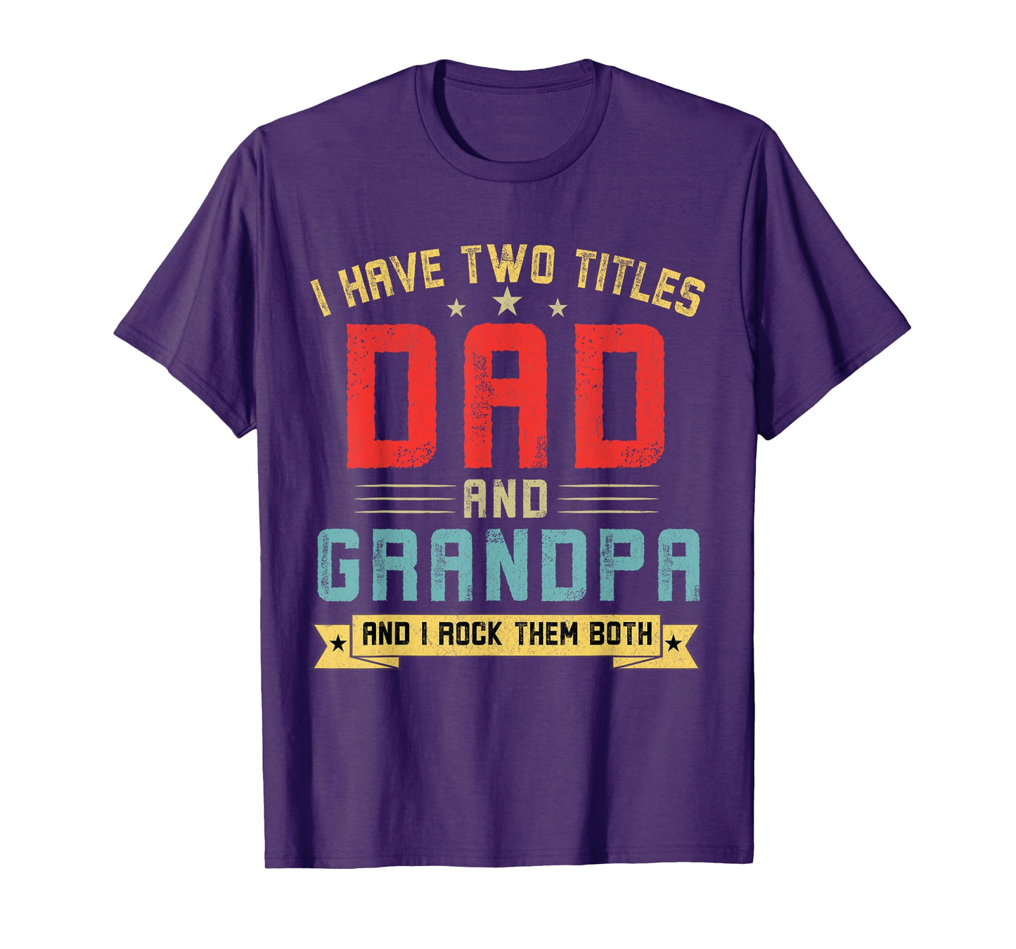I Have Two Titles Dad And Grandpa Funny Grandpa Father's Day T-Shirt