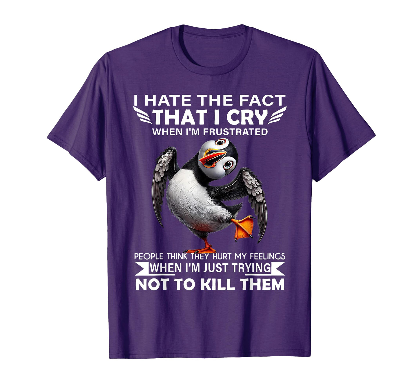 Puffin I Hate The Fact That I Cry When I'm Frustrated People T-Shirt