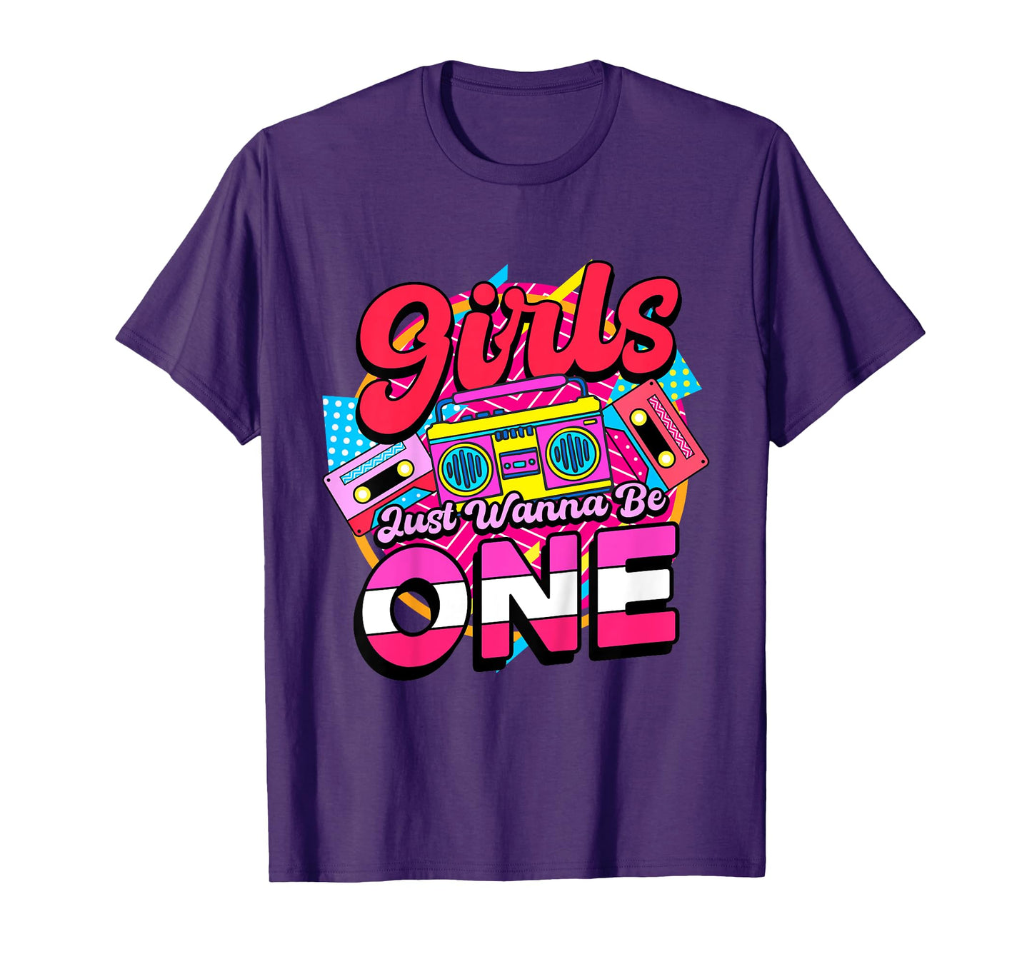 1st Birthday 90’s Cassette Birthday Girls Just Wanna Be One T-Shirt