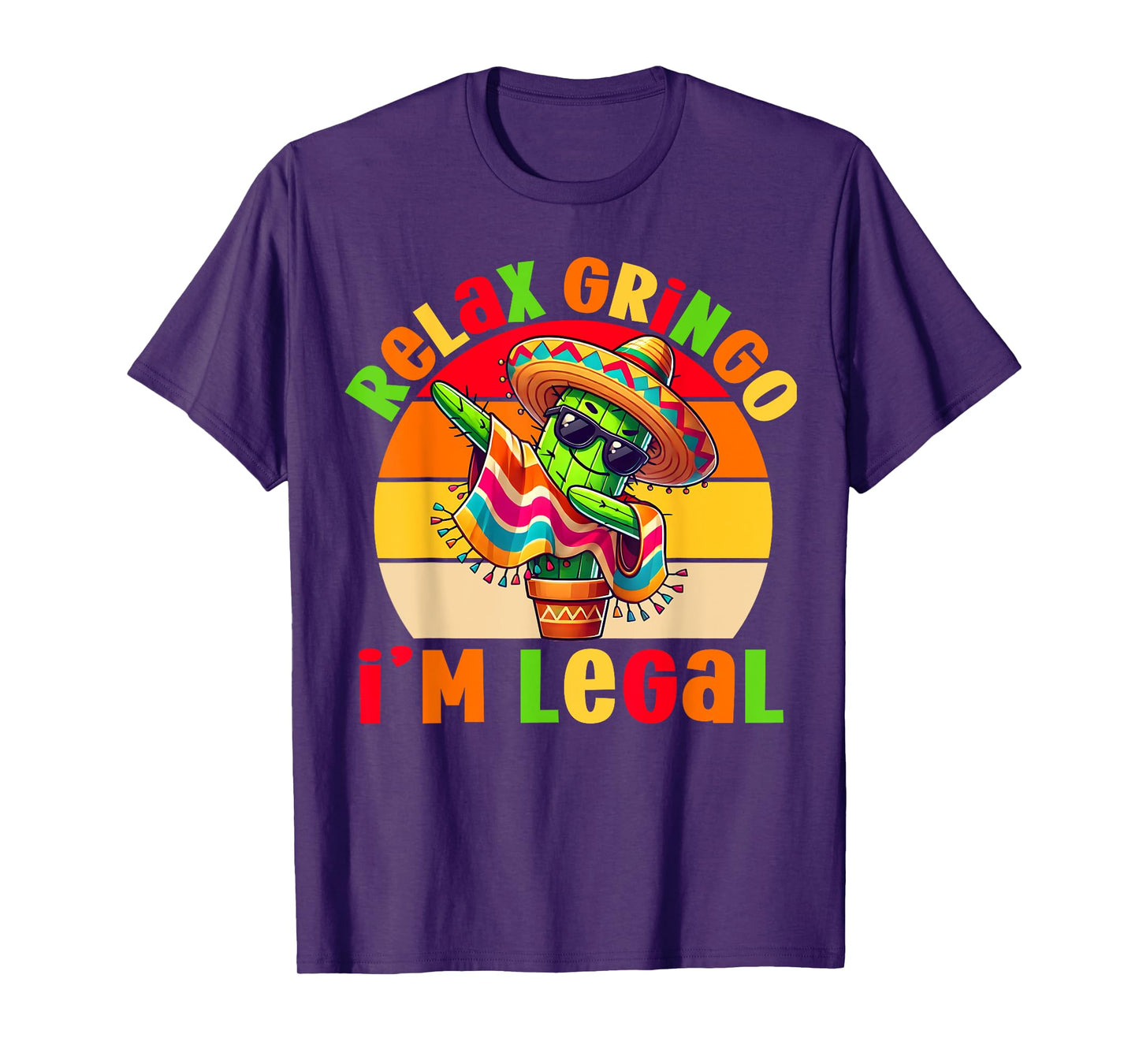 Relax Gringo I'm Legal Funny Cinco De Mayo Mexican Immigrant T-Shirt