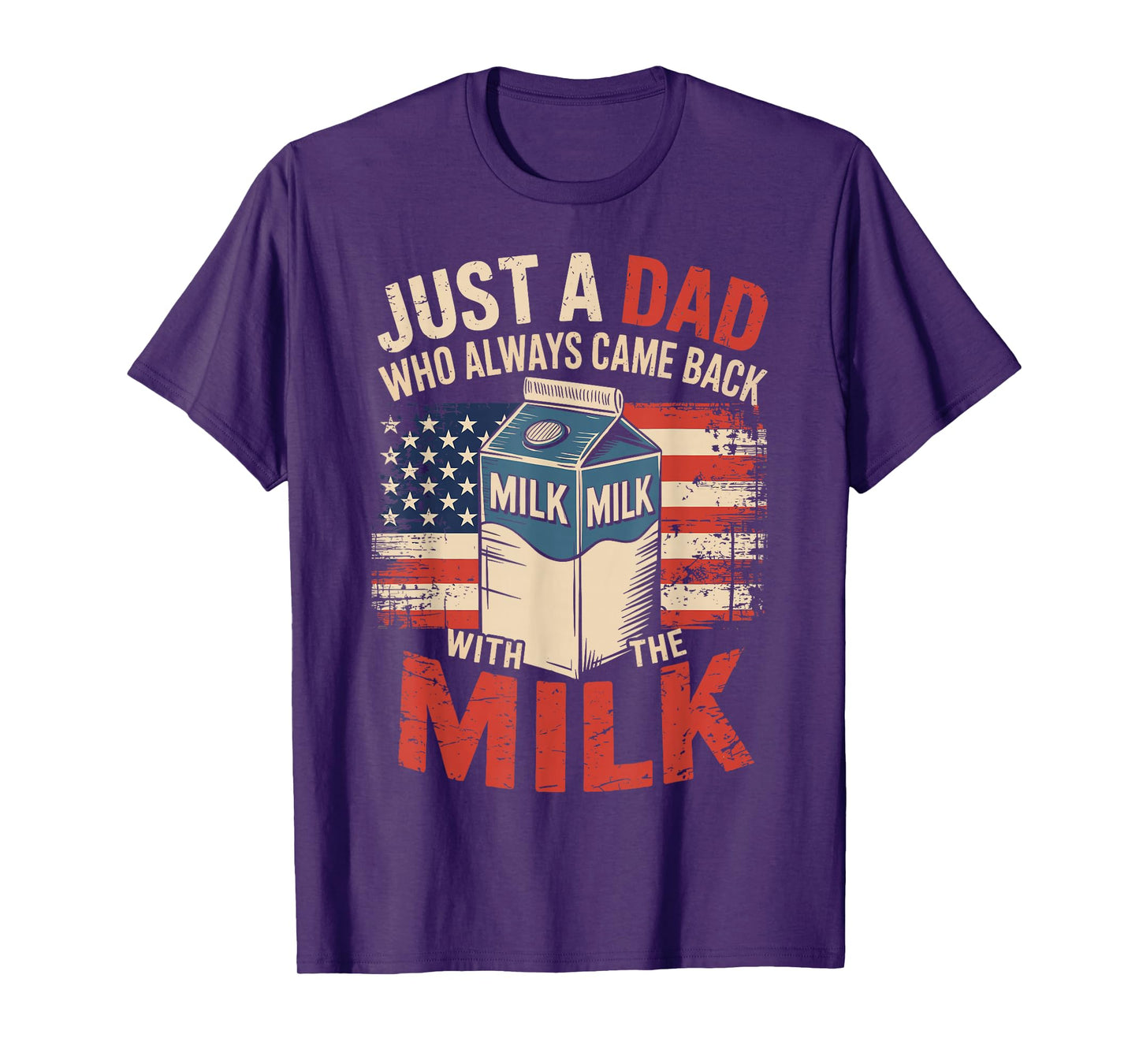 Just a dad who always came back with the milk fathers day T-Shirt