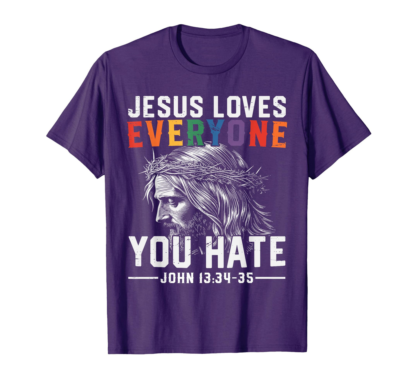 Jesus Loves Everyone You Hate Pride T-Shirt