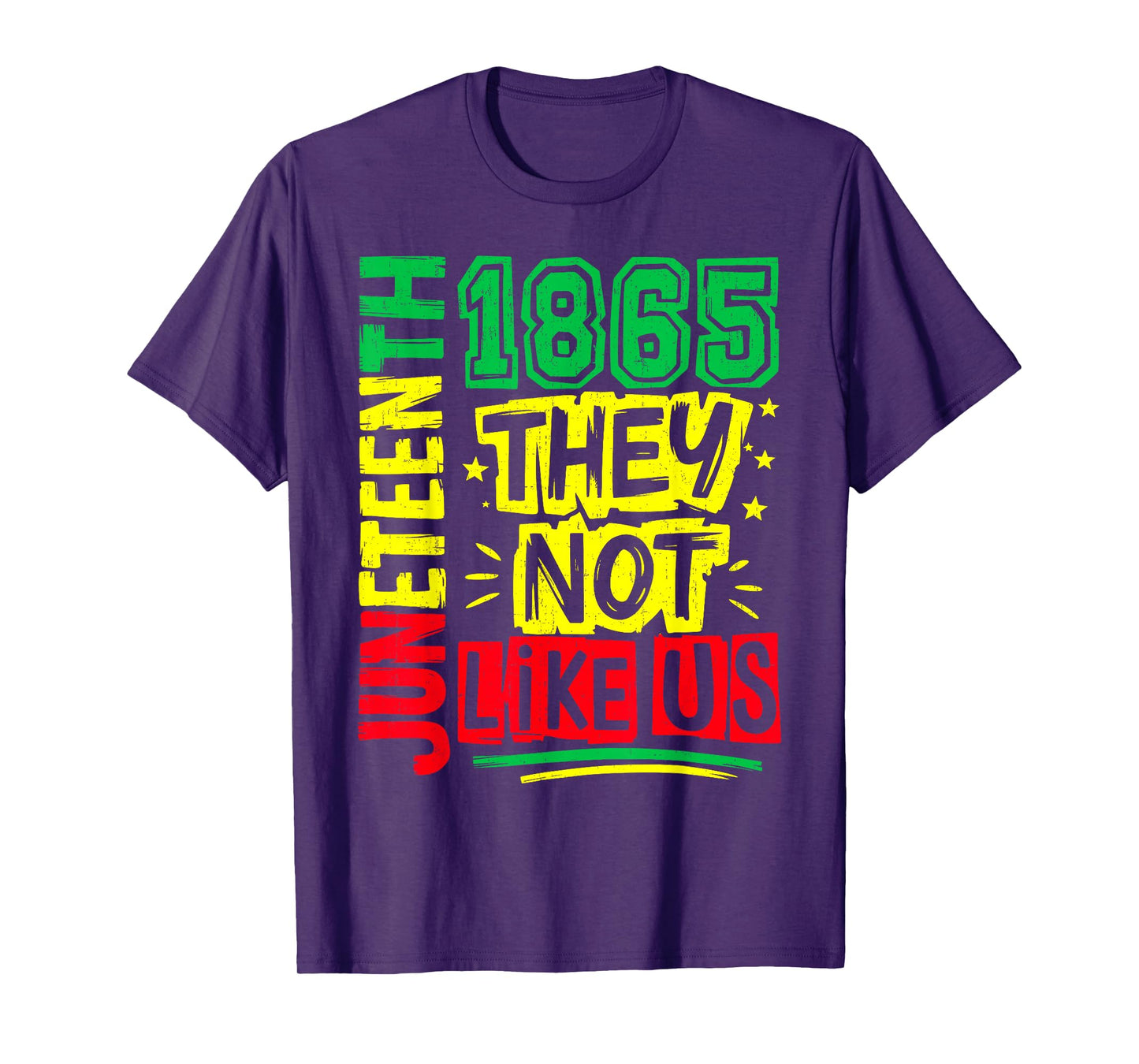 They Don't Like Us Freedom Black History Juneteenth 1865 T-Shirt
