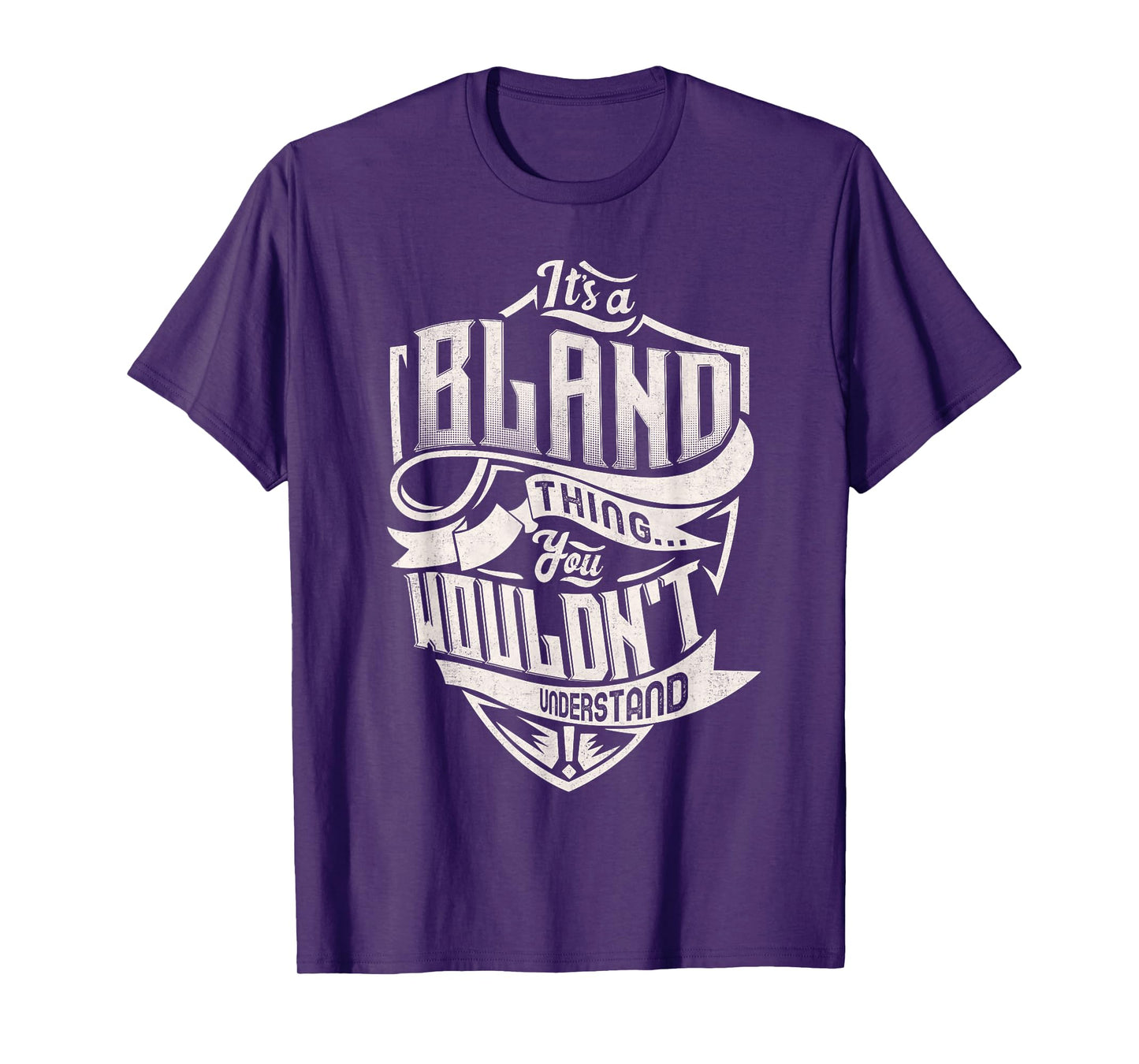 It's A BLAND Thing You Wouldn't Understand Family Name T-Shirt