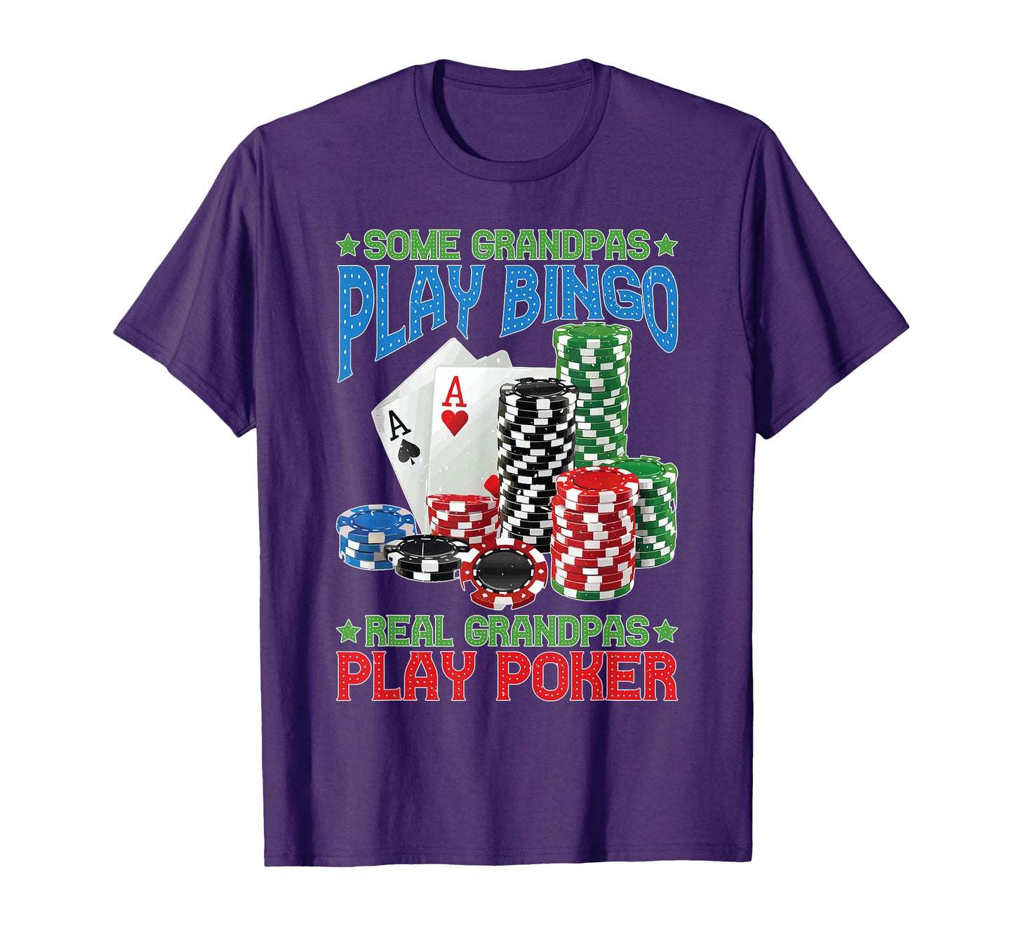 Some Grandpas Play Bingo Real Grandpas Play Poker T-Shirt