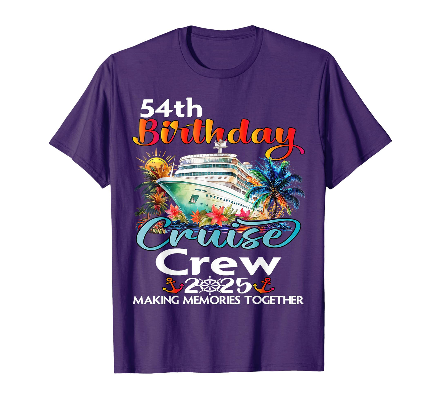 54th Birthday Cruise Crew Friends Family Vacation Matching T-Shirt