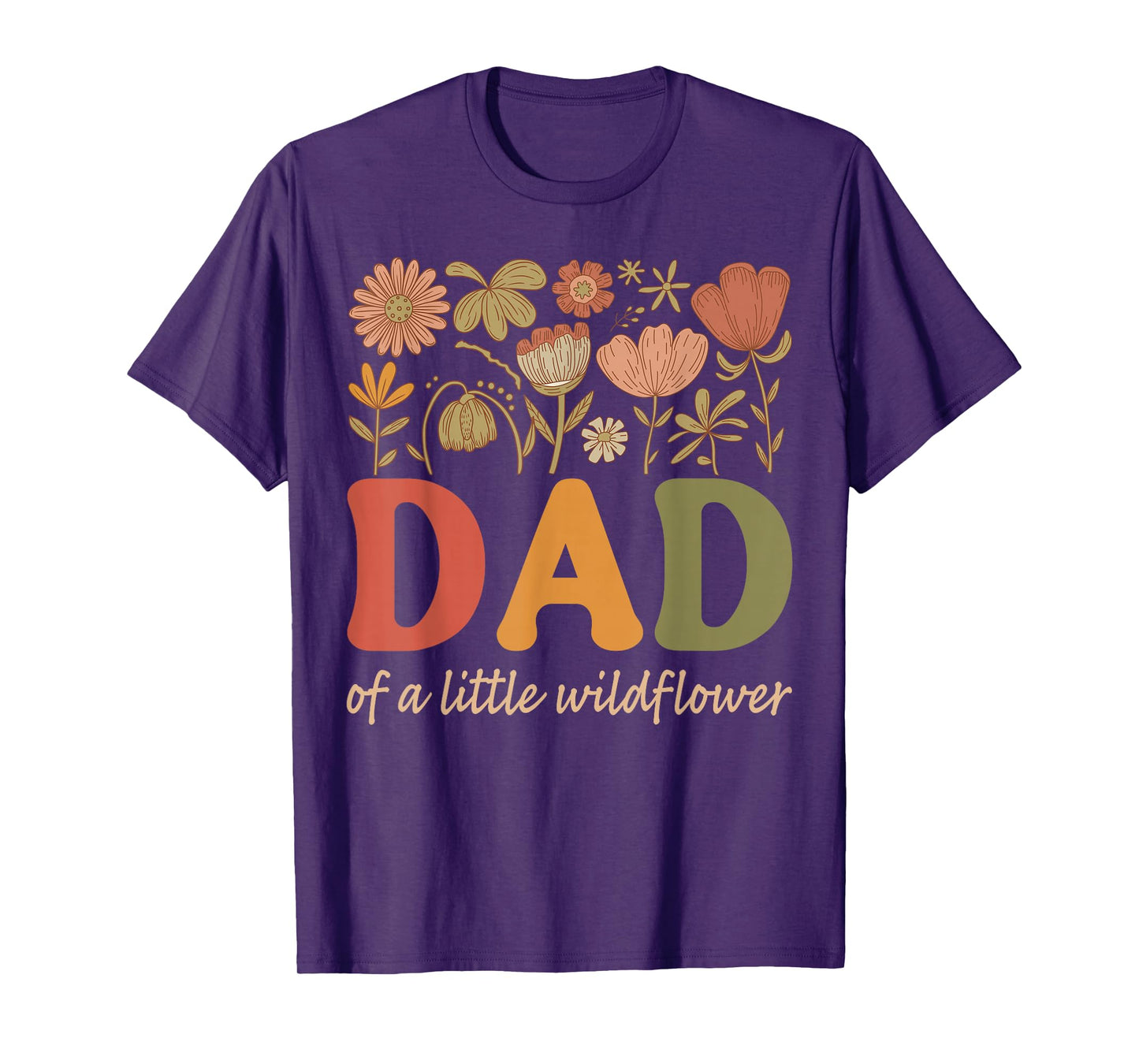 Dad Of A Little Wildflower Floral Family Party Matching T-Shirt