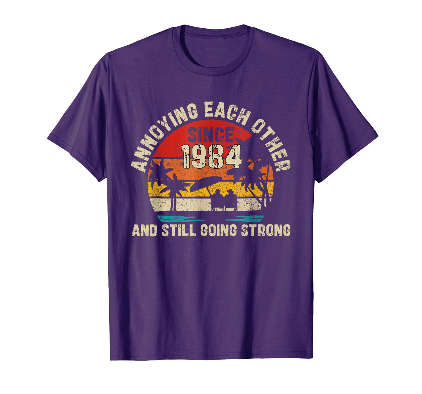 Annoying Each Other Since 1984 41 Years Married T-Shirt
