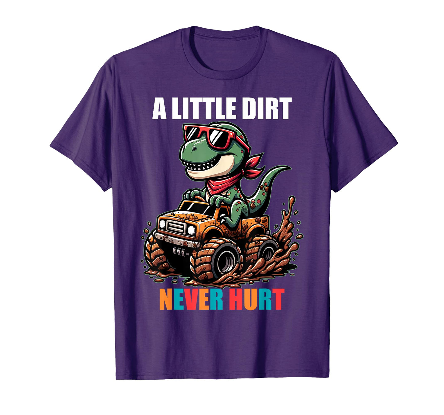 A Little Dirt Never Hurt Kids Monster Truck Toddler Girl Boy T-Shirt