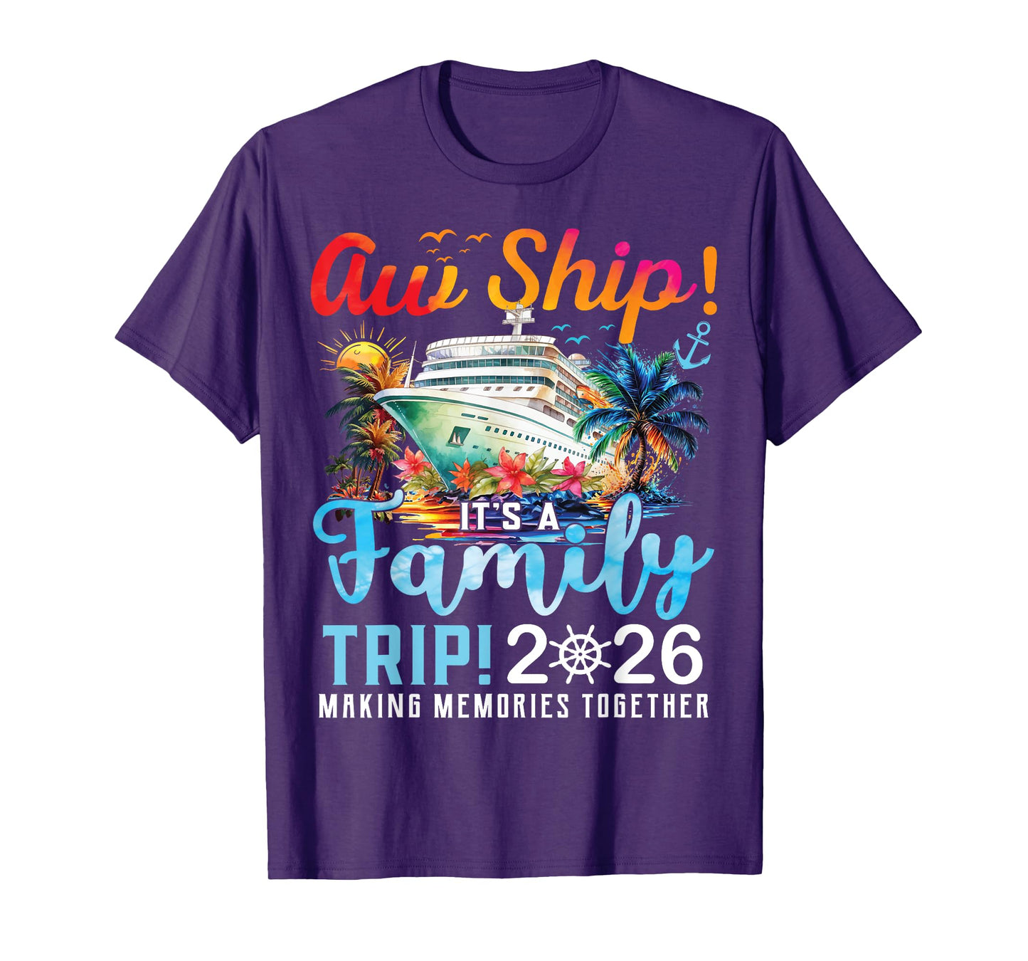 Aw Ship It's A Family Trip 2026 Family Matching Cruise Trip T-Shirt