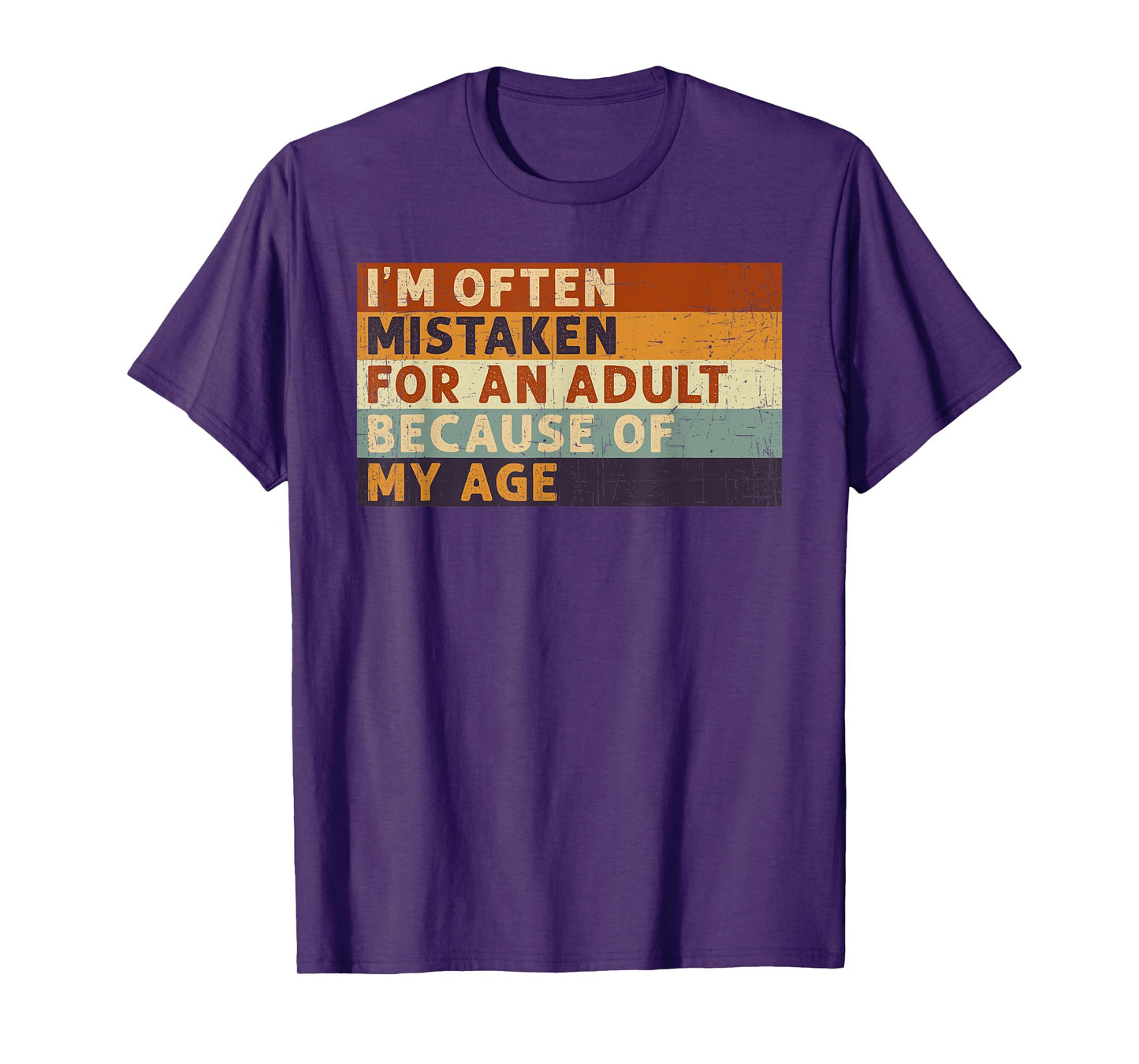 I'm Often Mistaken For An Adult Because Of My Age Funny T-Shirt