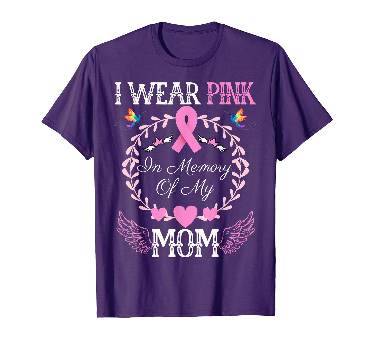 I Wear Pink In Memory Of My Mom Breast Cancer Awareness T-Shirt