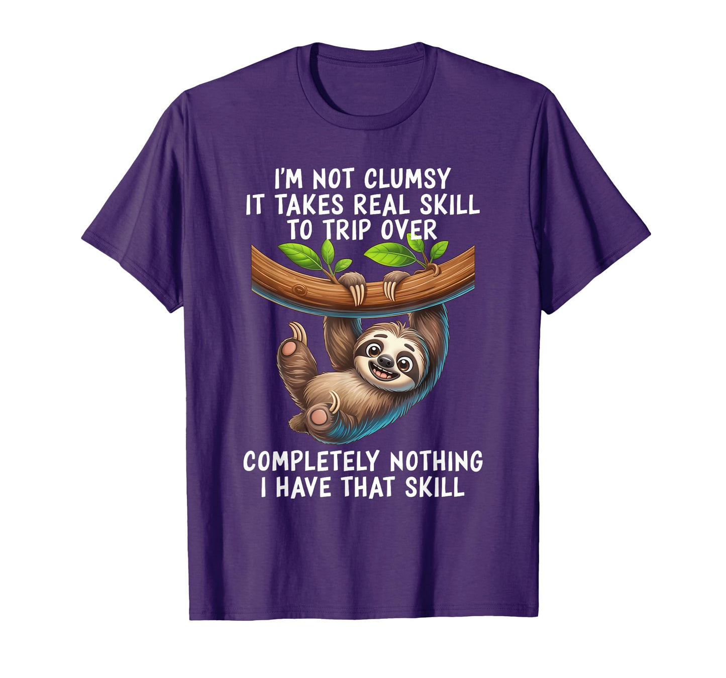 I'm Not Clumsy It Takes Real Skill to Trip Over Completely T-Shirt