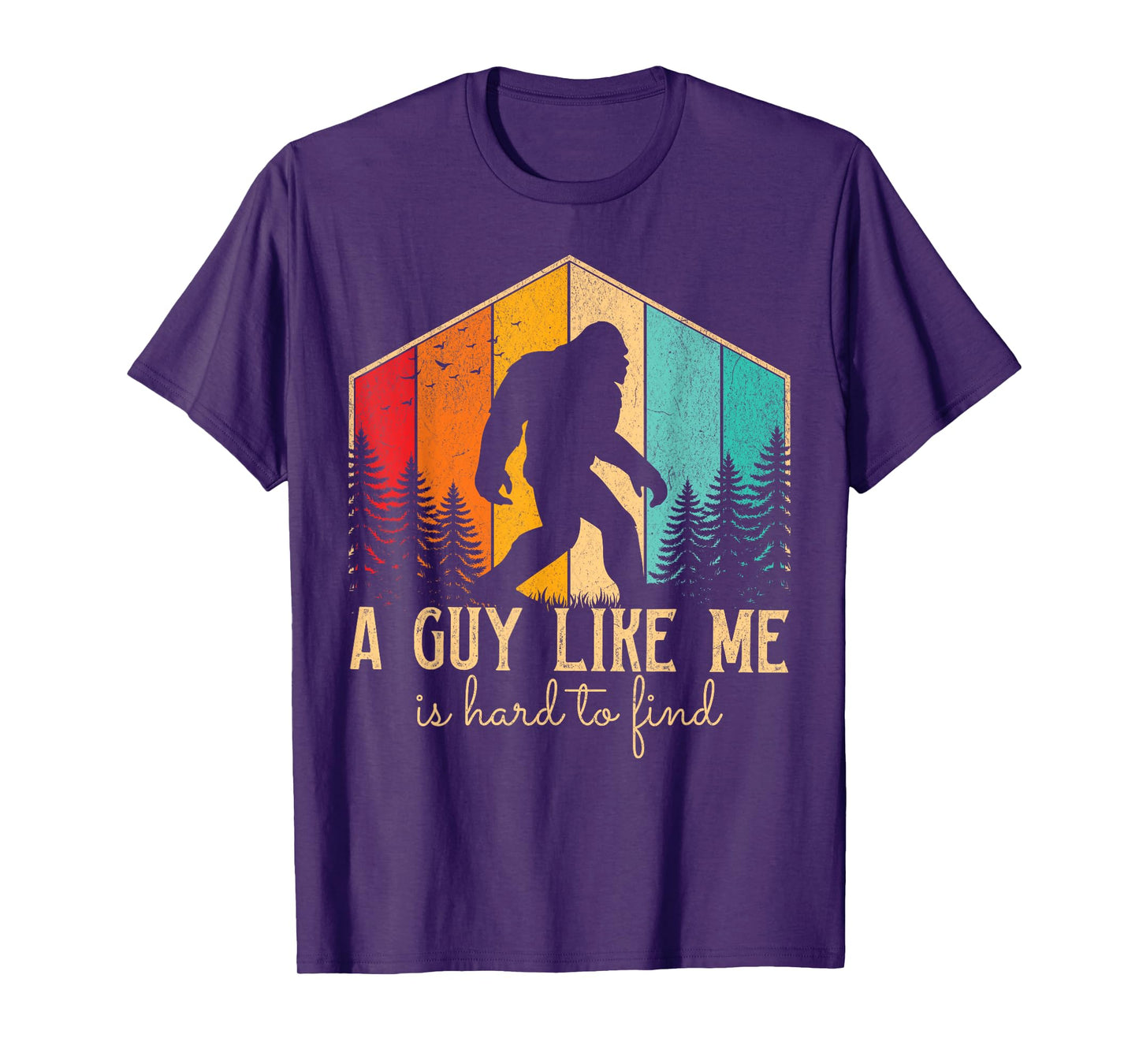 A Guy Like Me Is Hard To Find, Funny Bigfoot T-Shirt