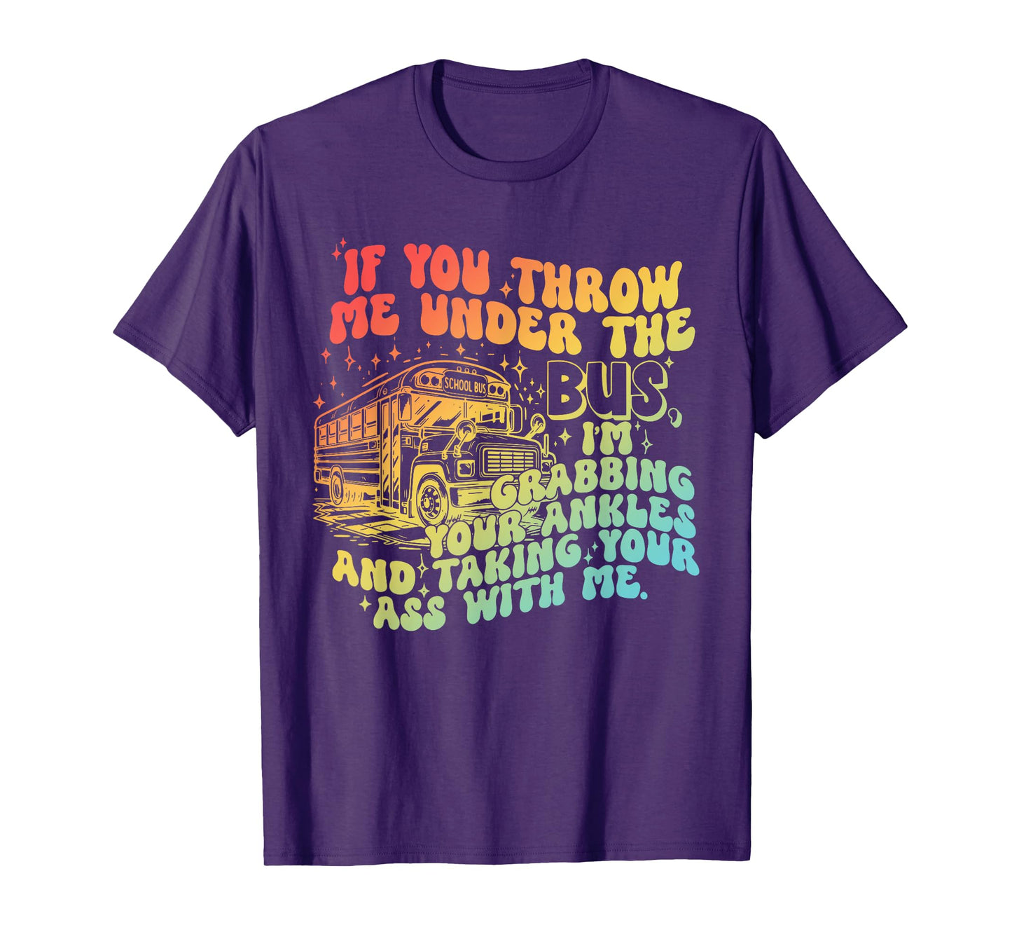 If You Throw Me Under The Bus Retro T-Shirt