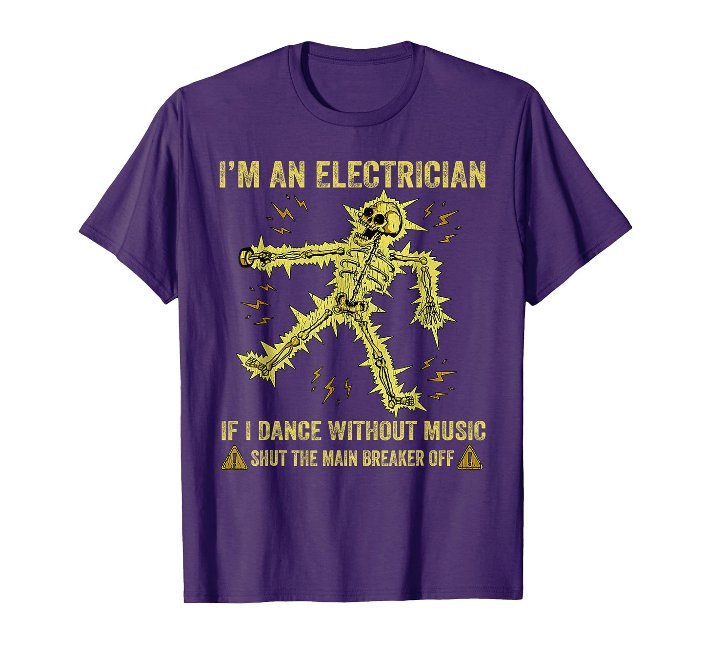 I'm An Electrician If I Dance Without Music Funny Skeleton T-Shirt