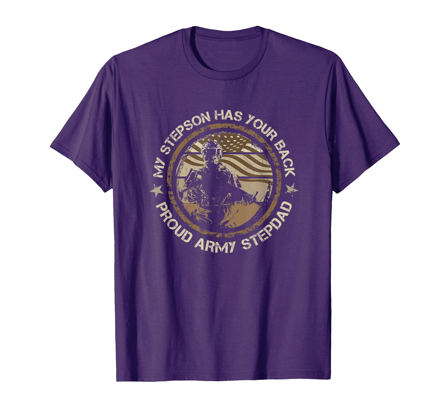 My Stepson Has Your Back - Proud Army Stepdad, USA Military T-Shirt