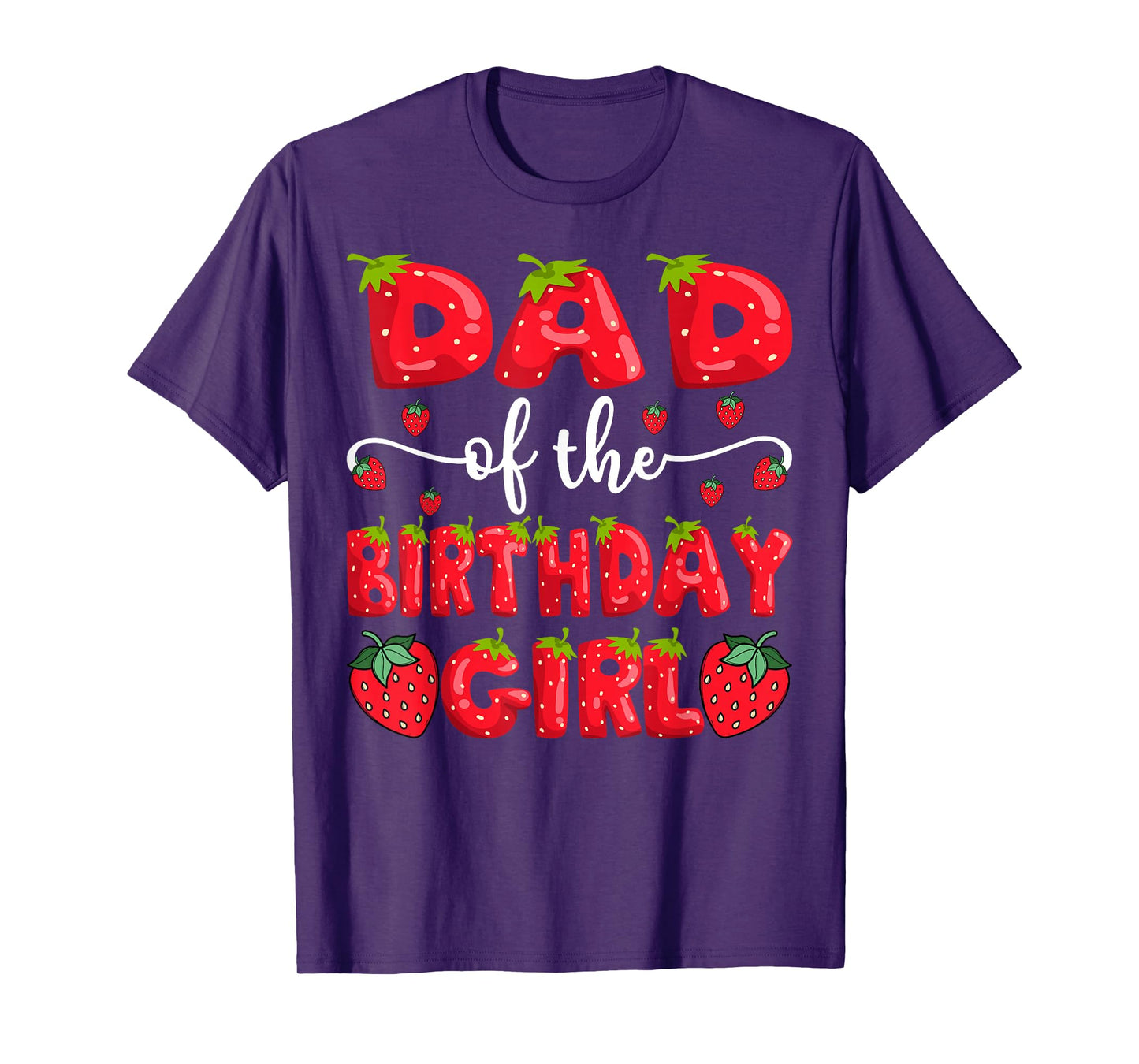 Dad Of The Birthday Girl Strawberry Family Matching T-Shirt