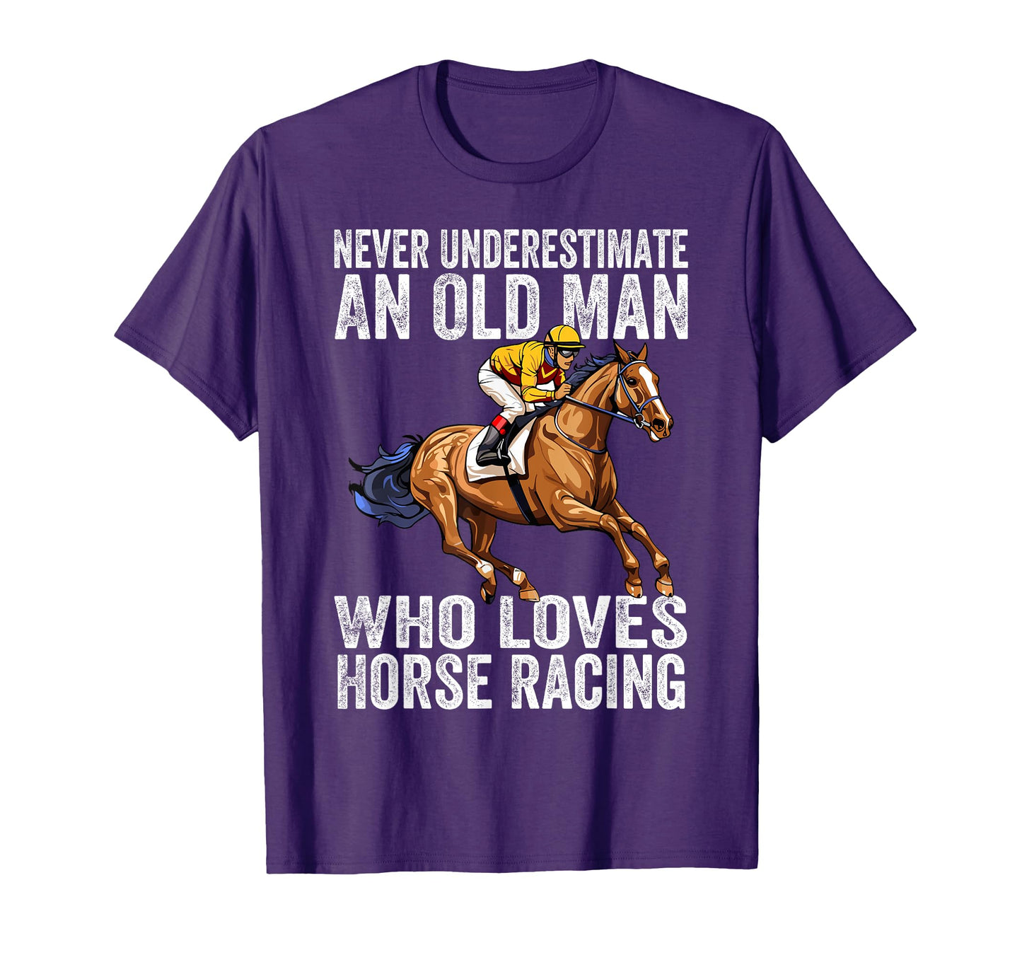 Never Underestimate An Old Man Who Loves Horse Racing Horses T-Shirt