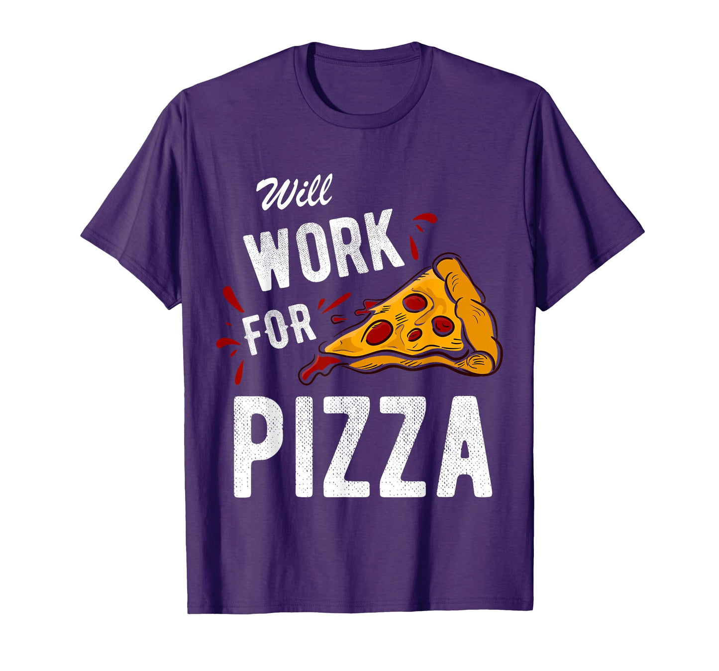 Funny Will Work For Pizza T-Shirt Pizza Lover Gift Tee T-Shirt