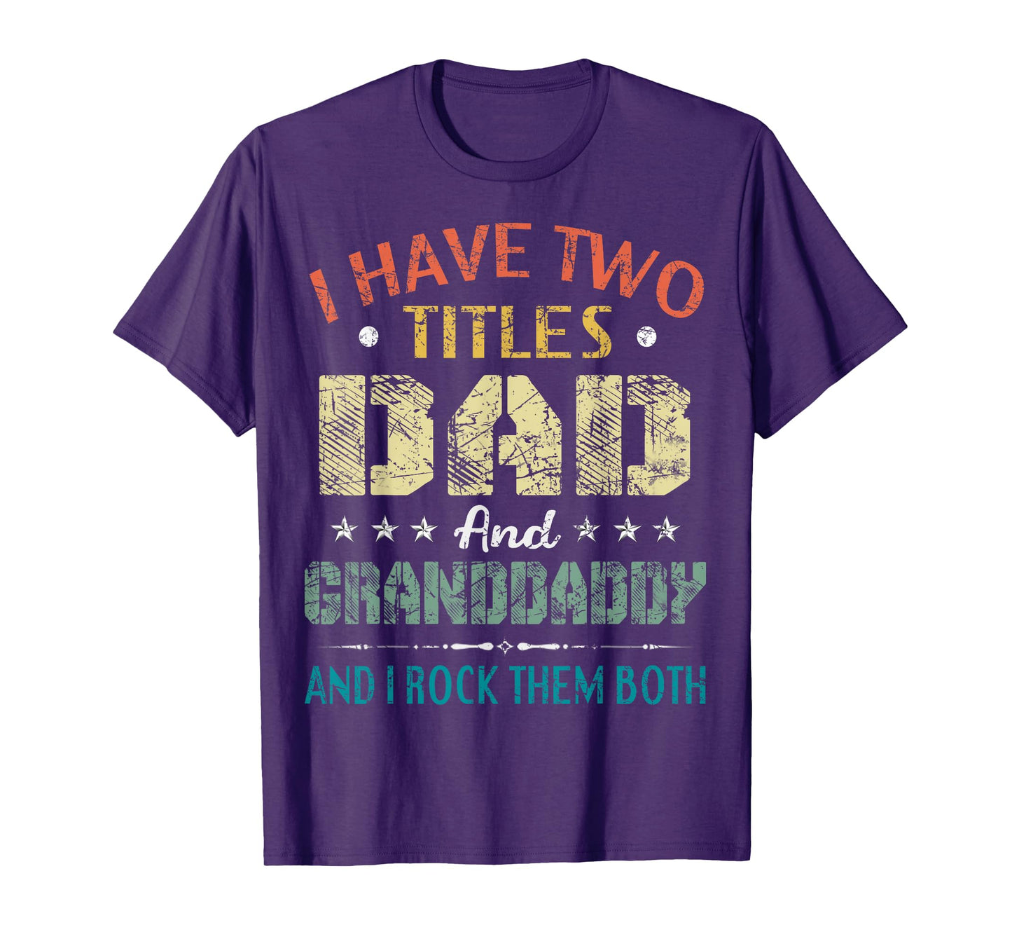 I Have Two Titles Dad And Granddaddy Funny Fathers Day Gift T-Shirt