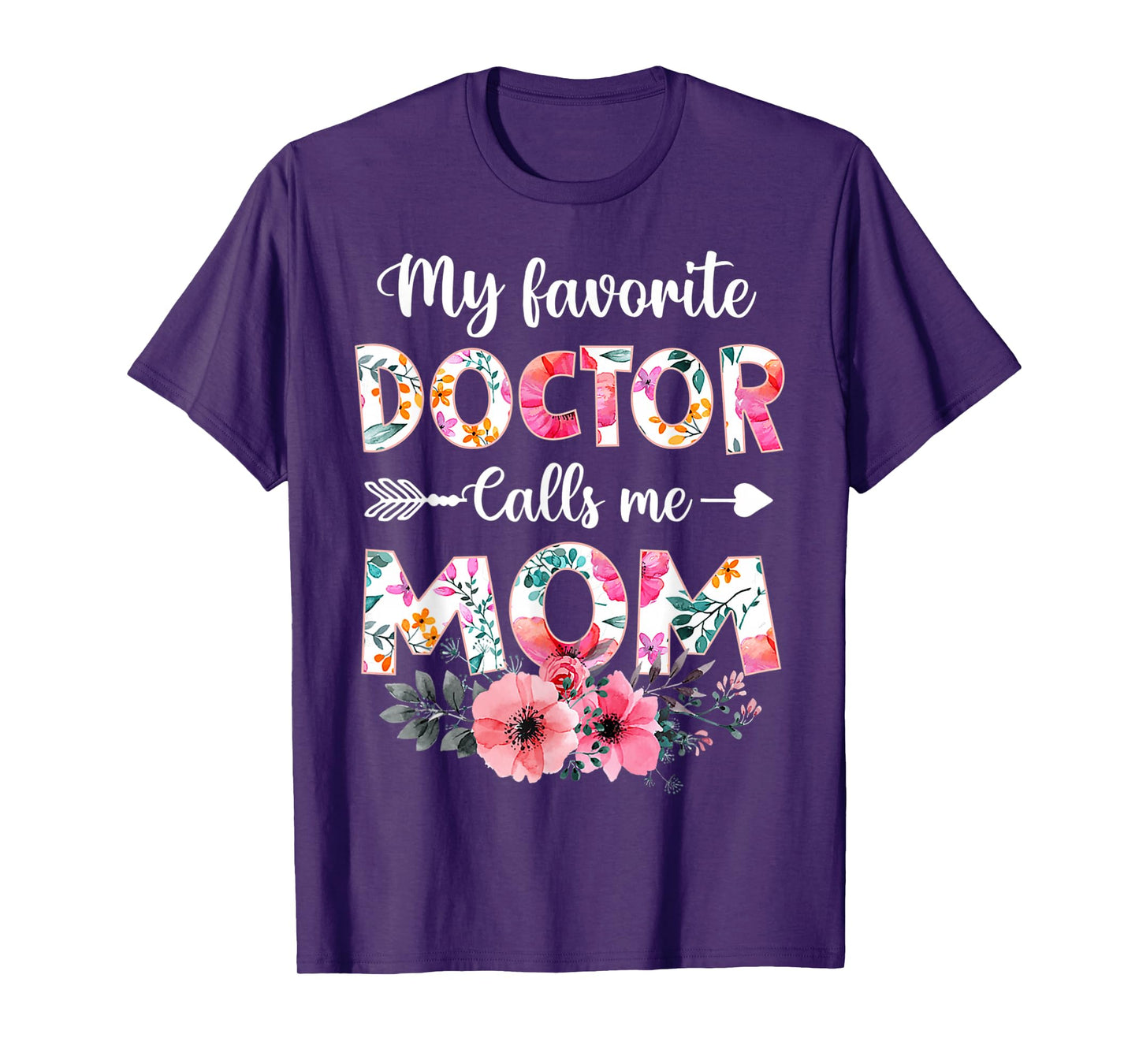 My Favorite Doctor Calls Me Mom Shirt Doctor Mom Mothers Day T-Shirt
