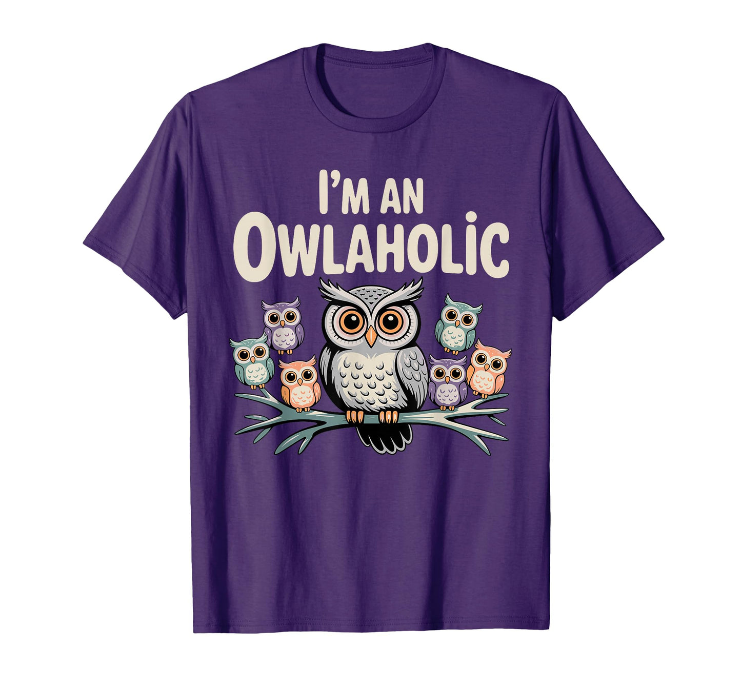 Funny Owl Design for Men Women Boys Girls Toddlers Owl Lover T-Shirt