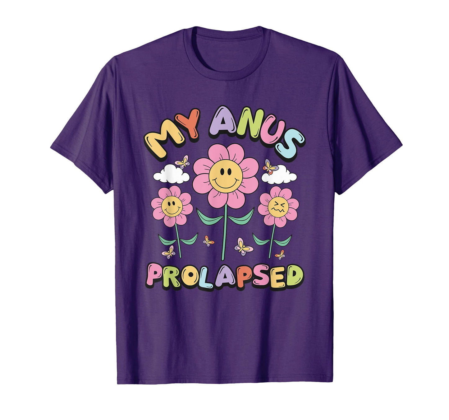 My Anus Prolapsed Apparel T-Shirt