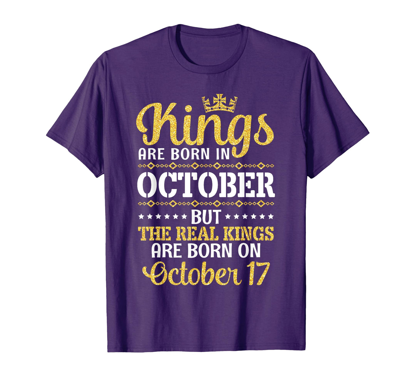 Kings Are Born In October Real Kings Are Born On October 17 T-Shirt