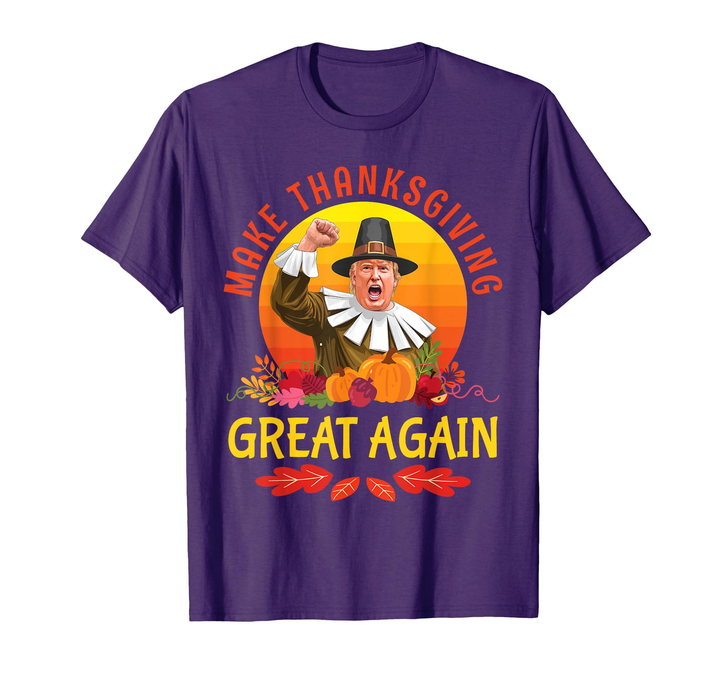 Donald Trump Pilgrim Costume Make Thanksgiving Great Again T-Shirt