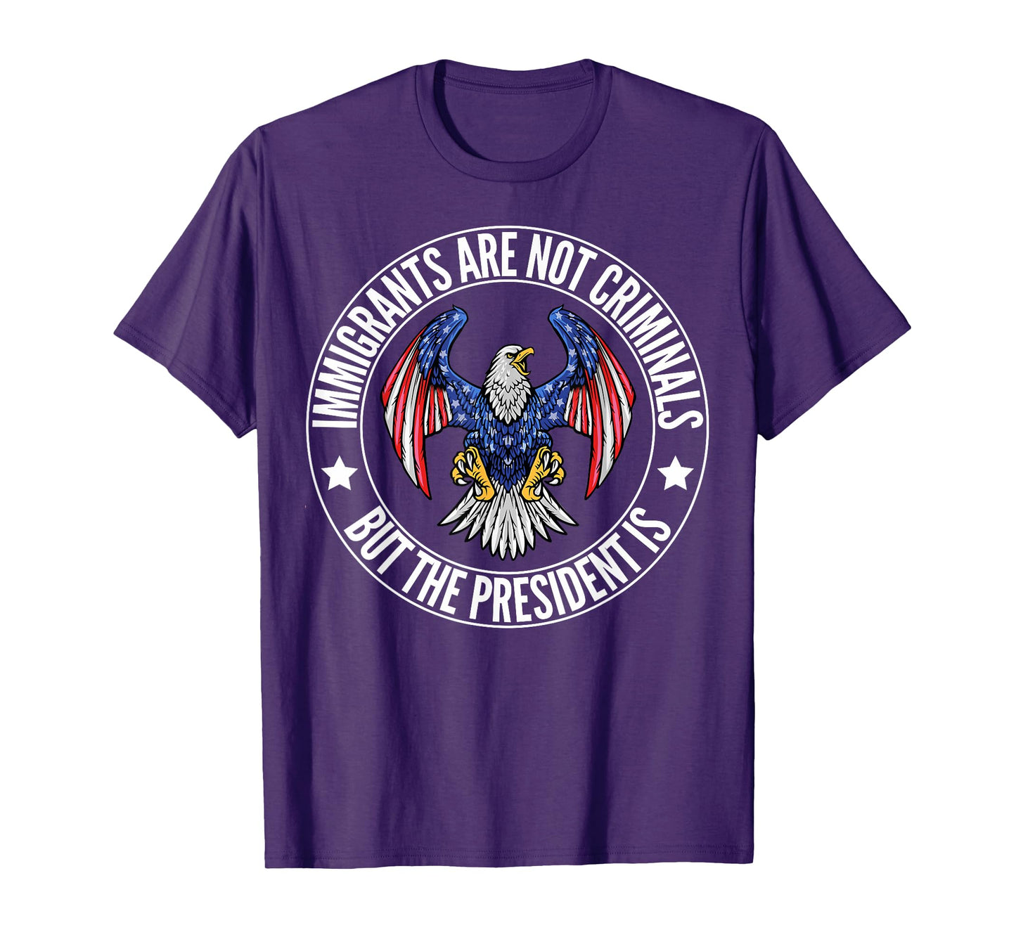 Immigrants Are Not Criminals But The President Is Funny T-Shirt