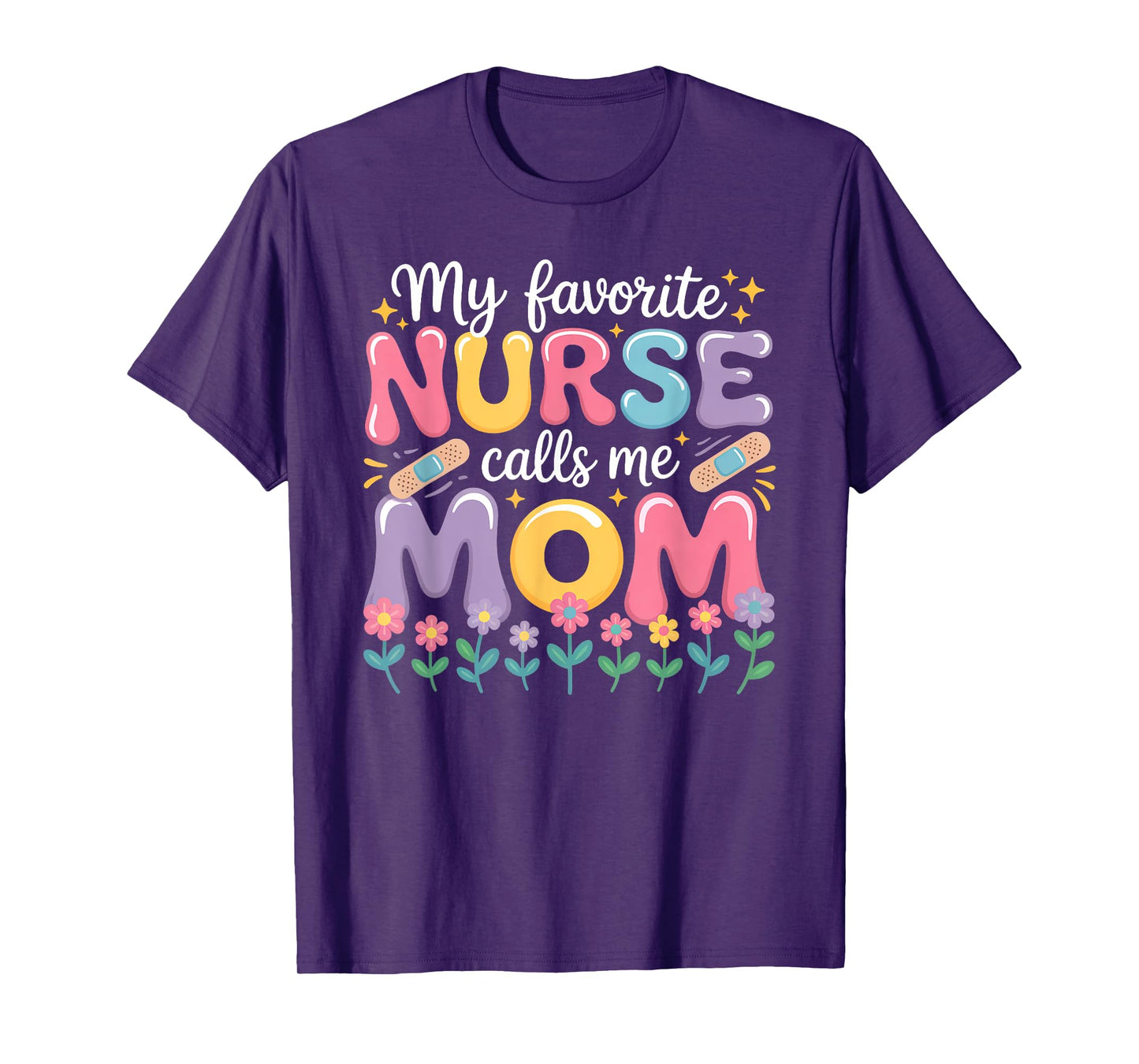 My Favorite Nurse Calls Me Mom Of Nurse Happy Nurse Week T-Shirt