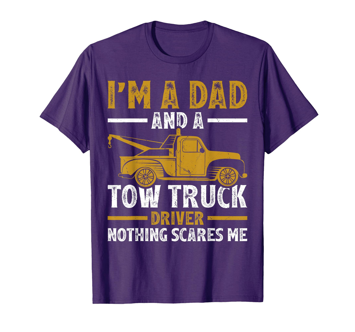 I'm A Dad And A Tow Truck Driver Fathers Day T-Shirt