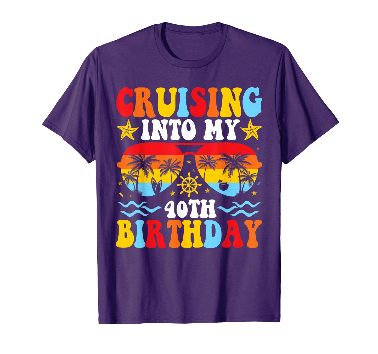 Cruising Into My 40th Birthday Family Cruise 40 Birthday T-Shirt