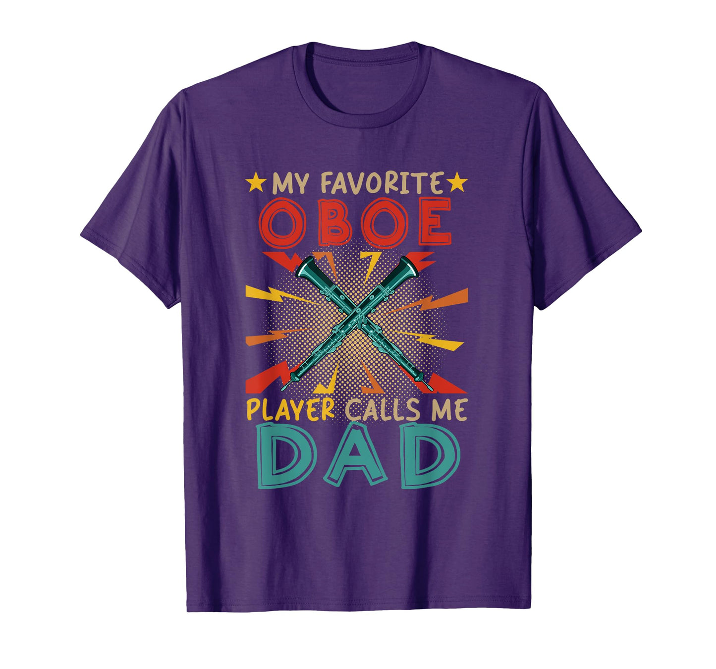 My Favorite Oboe Player Calls Me Dad Father's Day Instrument T-Shirt