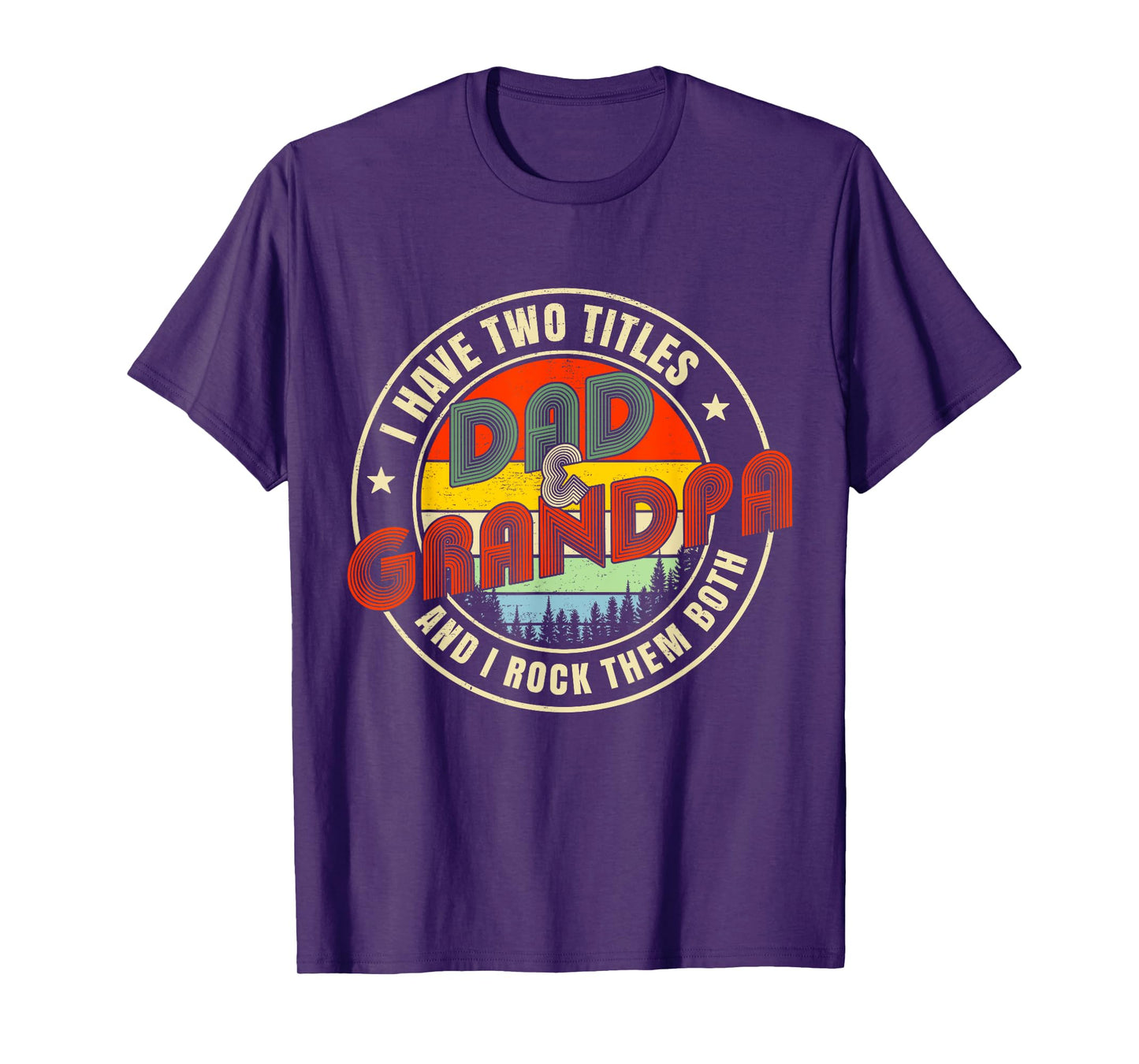 I Have Two Titles Dad and Grandpa Funny Grandpa Fathers Day T-Shirt