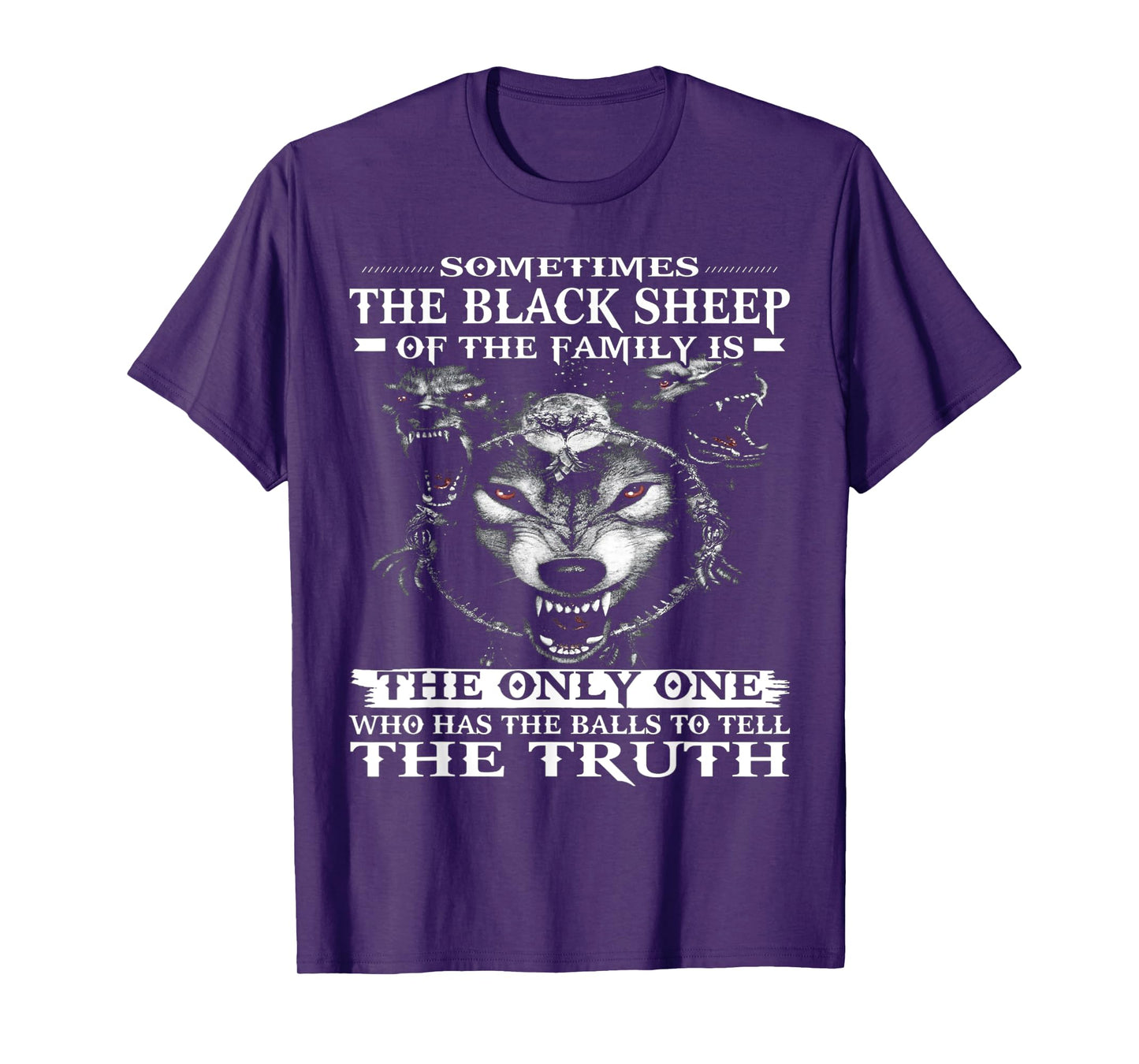Wolf Sometimes The Black Sheep Of The Family Is The Only One T-Shirt