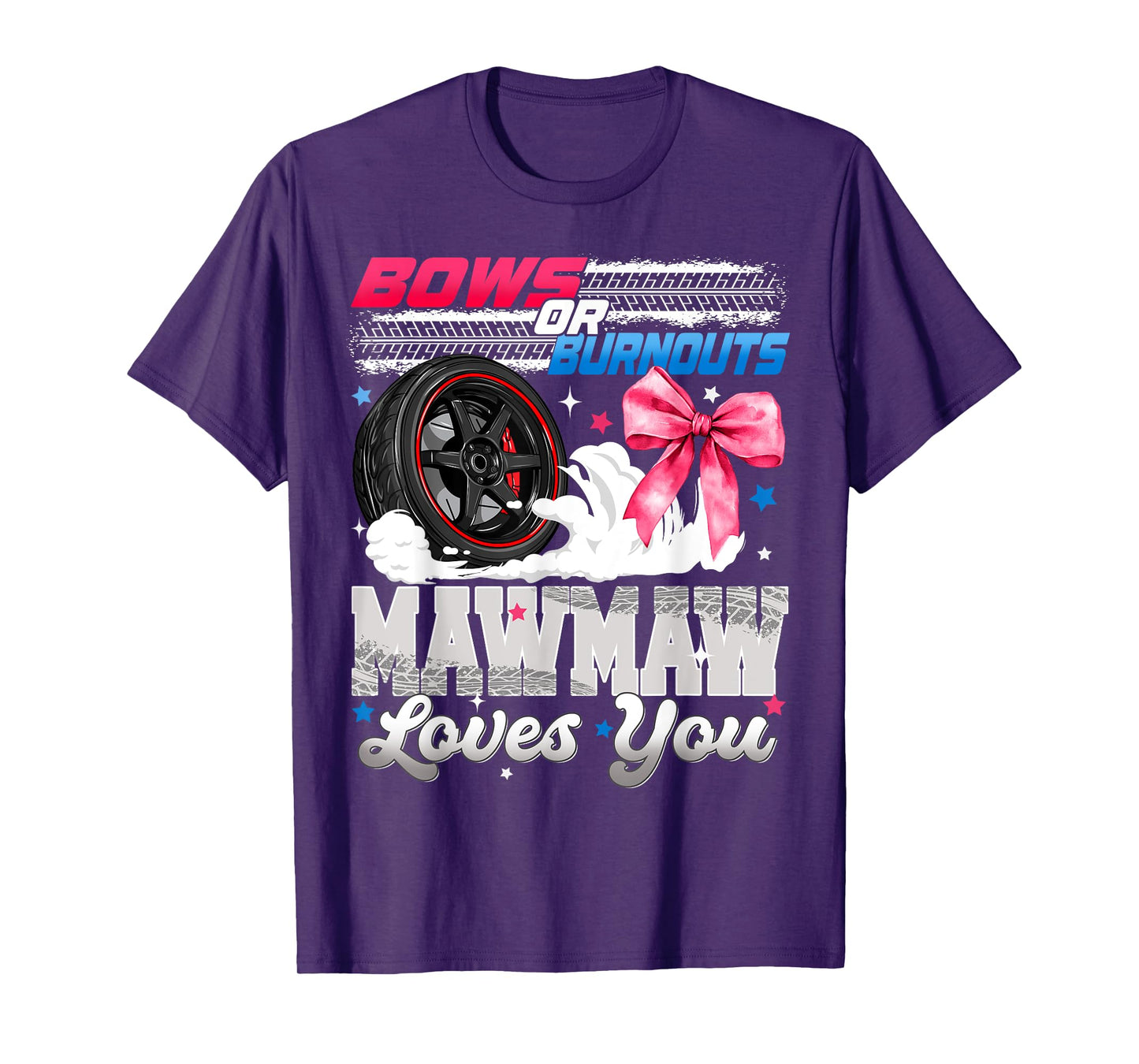 Burnouts or Bows Mawmaw Loves You Gender Reveal Party T-Shirt