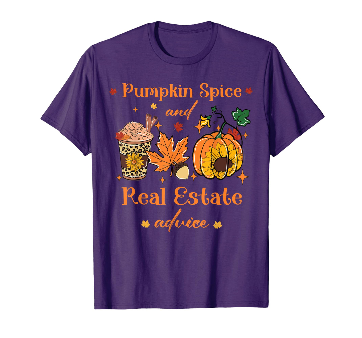 Pumpkin Spice And Real Estate Advice autumn Real Estate fall T-Shirt