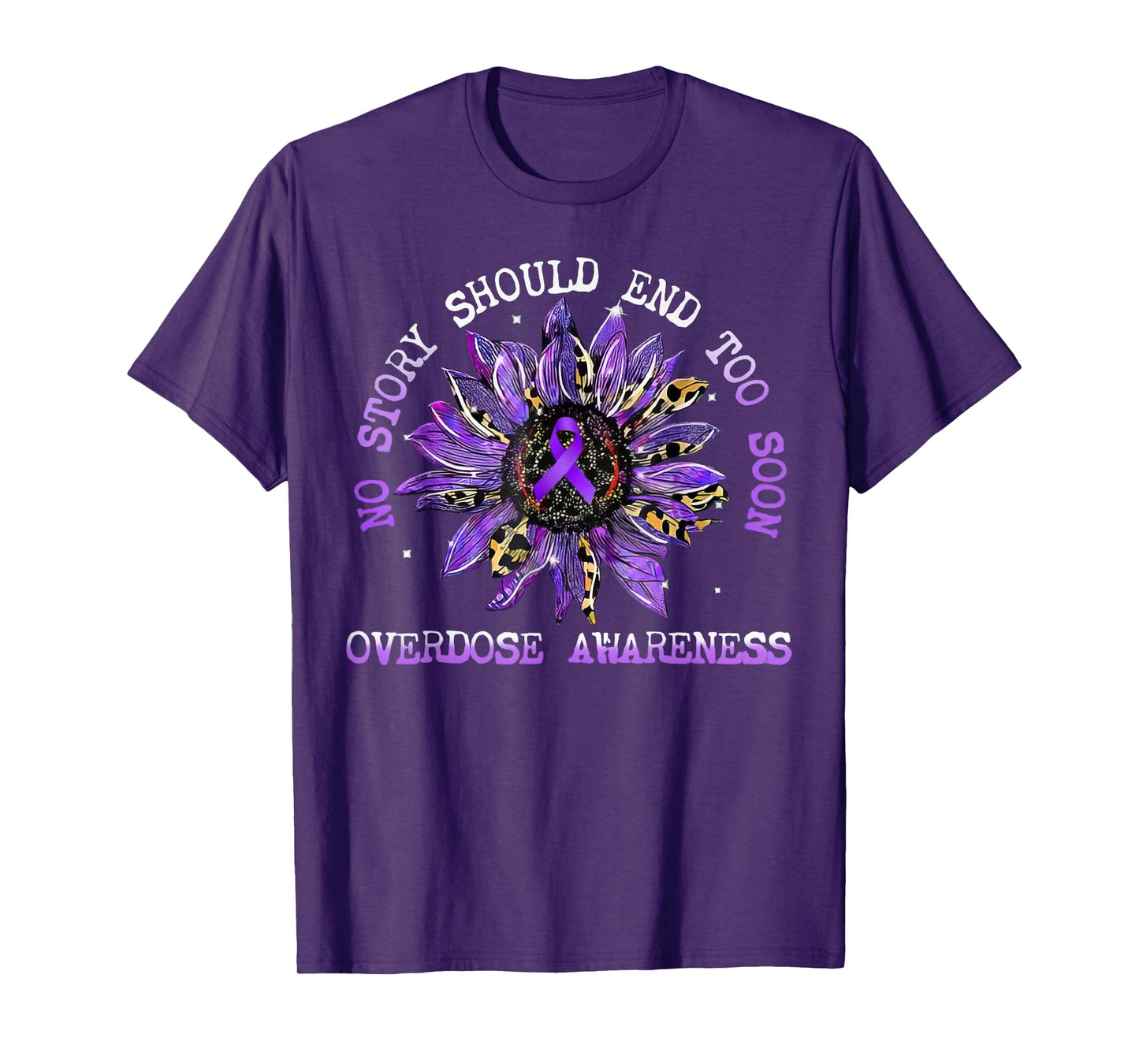 No Story Should End Too Soon Overdose Awareness Sunflower T-Shirt