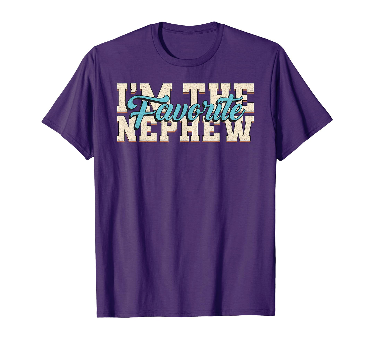I'm The Favorite Nephew Funny Family Saying Nephew T-Shirt