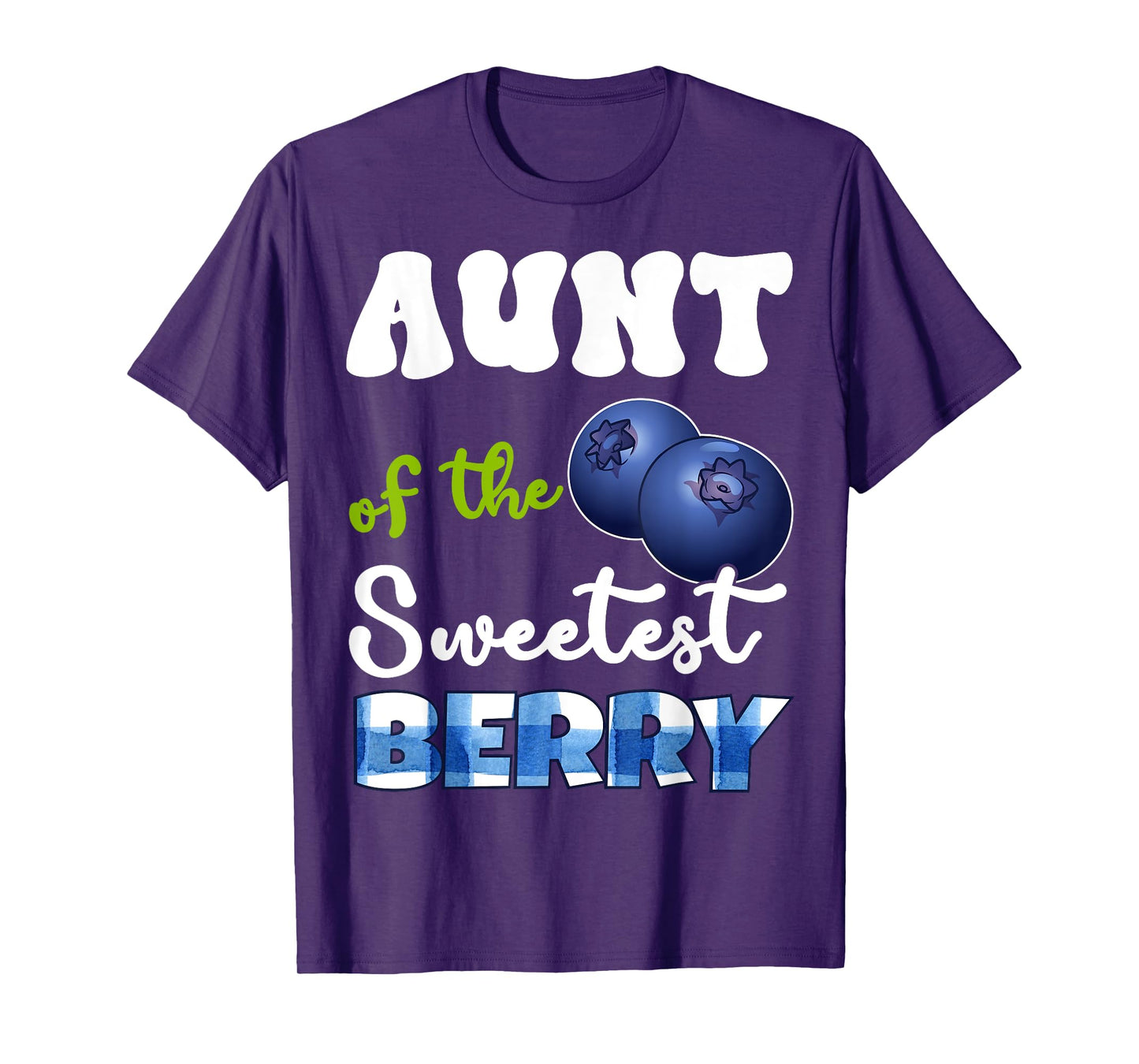 Aunt Berry 1st Birthday Blueberry Theme Sweetest of Berry T-Shirt
