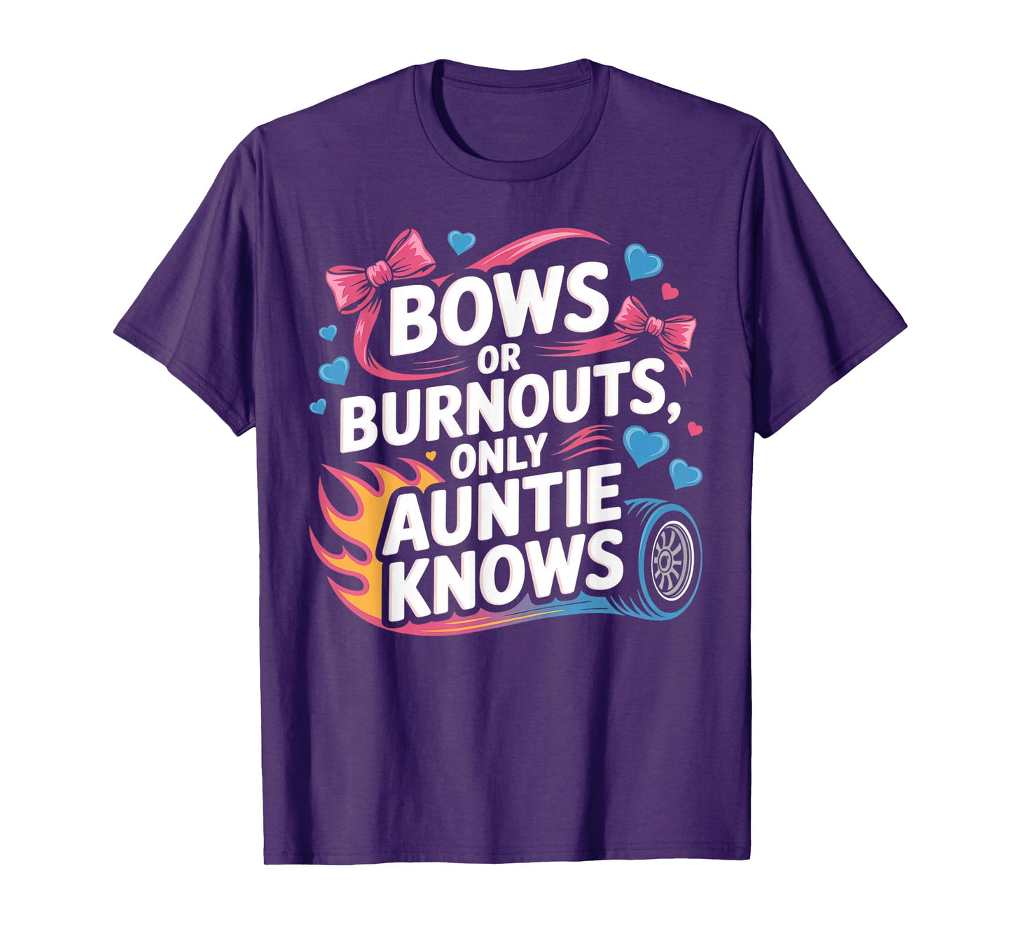 Burnouts Or Bows Only Auntie Knows Tee Gender Reveal Aunt T-Shirt