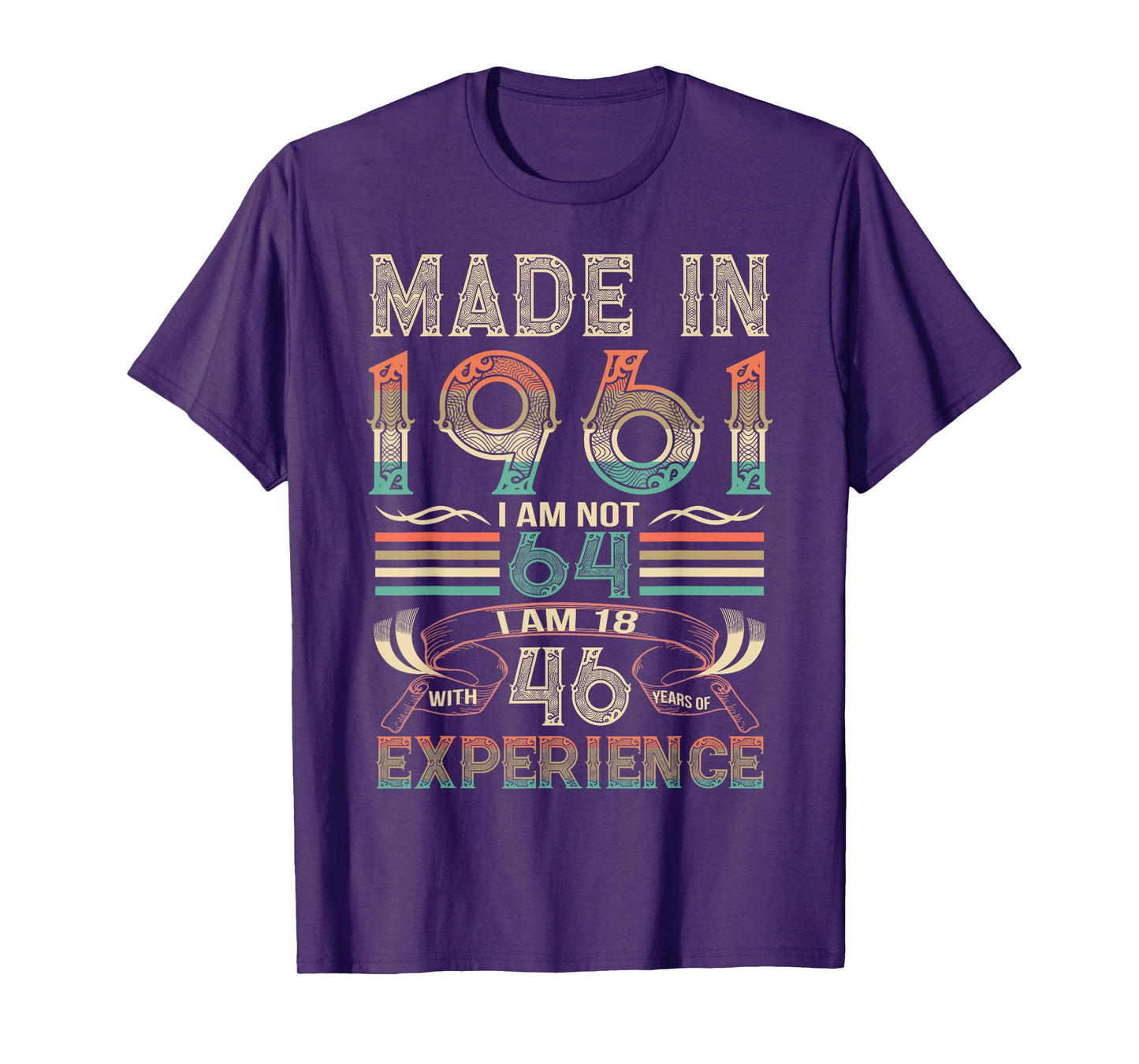 Made in 1961 I'm Not 64th Birthday Experience Vintage Retro T-Shirt