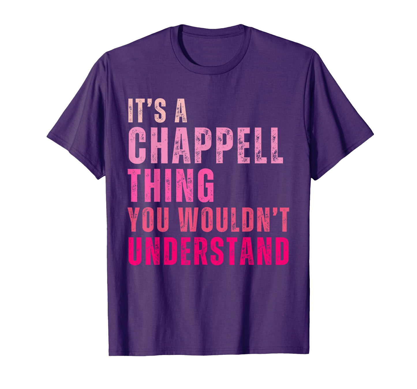 It's A Chappell Thing You Wouldn't Understand Chappell T-Shirt