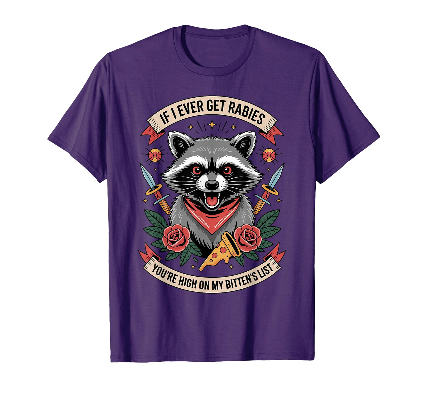 If I Ever Get Rabies You're High On My Biting List Humor T-Shirt