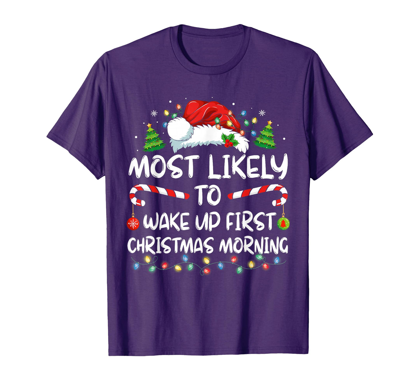 Most Likely To Wake Up First On Christmas Morning Funny Xmas T-Shirt