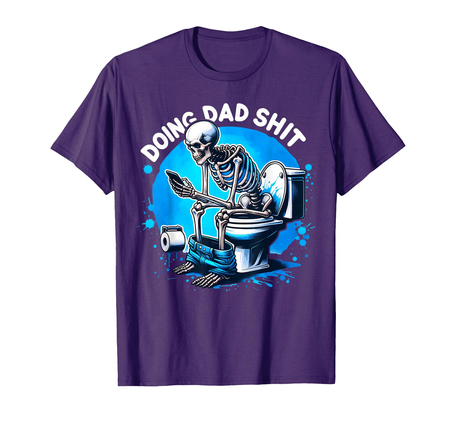 Mens Doing Hot Dad Shits Funny Father's Day Skeleton T-Shirt