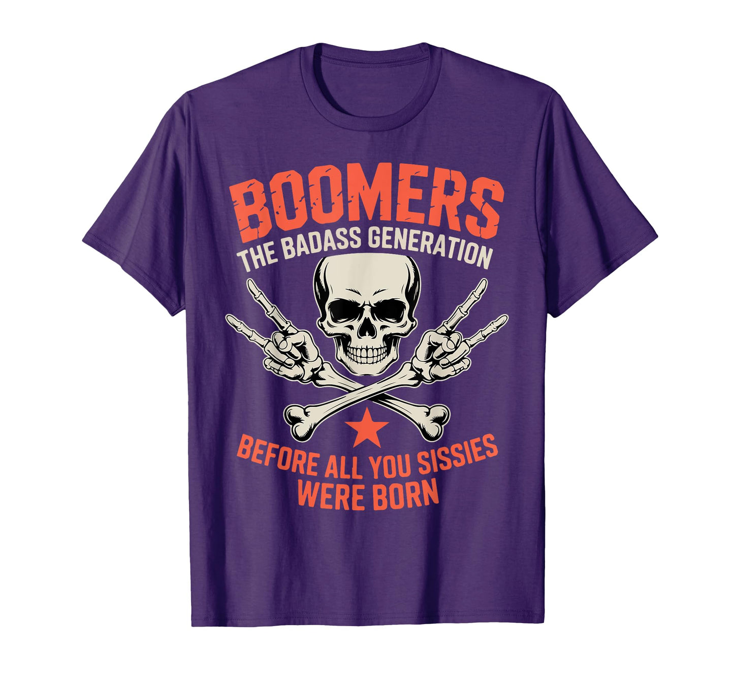 Boomers The Badass Generation Before Sissies Were Born Cool T-Shirt